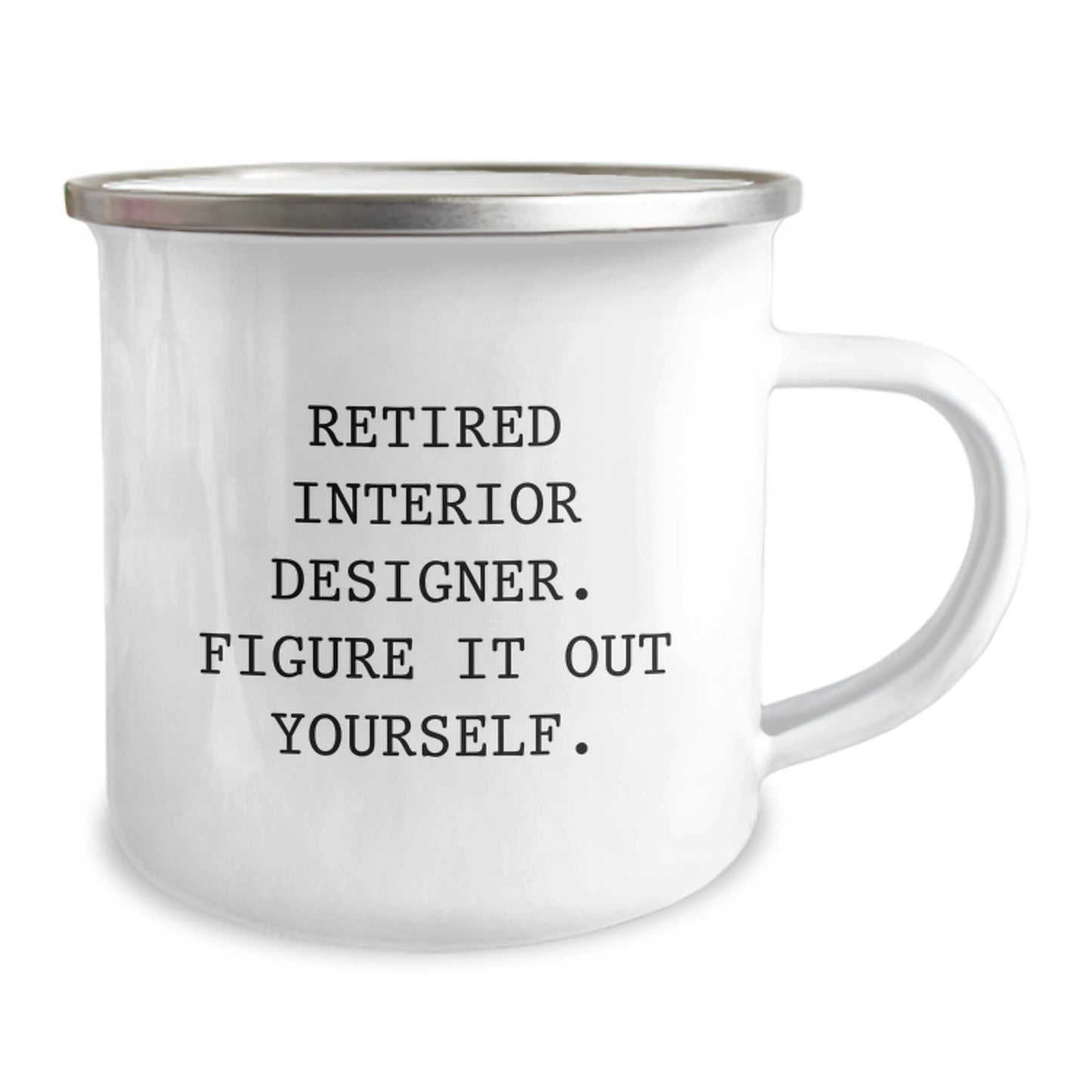 Funny Interior Designer Gifts from Friends and Family - Retired Interior Designer Figure It Out Yourself Graduation Unique Gifts for Interior Designer Men and Women Camping Mug - Image 2