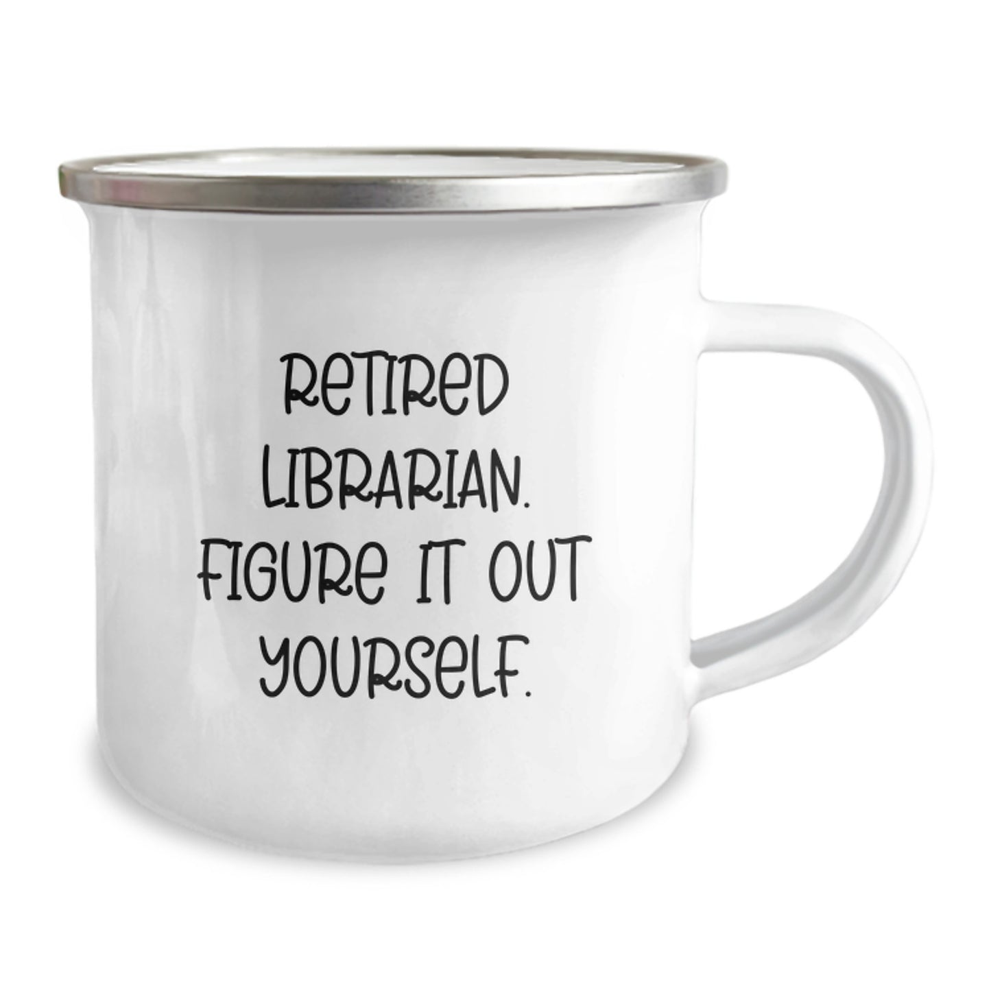 Funny Librarian Graduation Gifts from Friends - Camping Mug, Retired Librarian, 'Figure It Out Yourself' Inspiration - Image 2