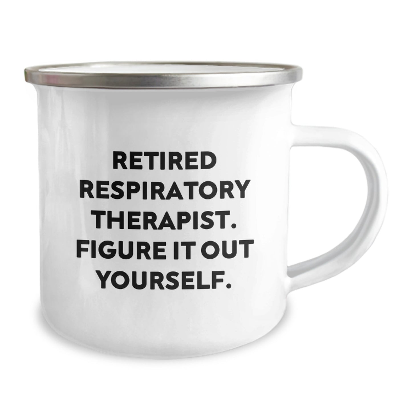 Funny Respiratory Therapist Gifts for Men - Gifts from Family - Camping Mug with 'Retired Respiratory Therapist. Figure It Out Yourself.' Quote - Unique Valentine's Gifts - Image 2