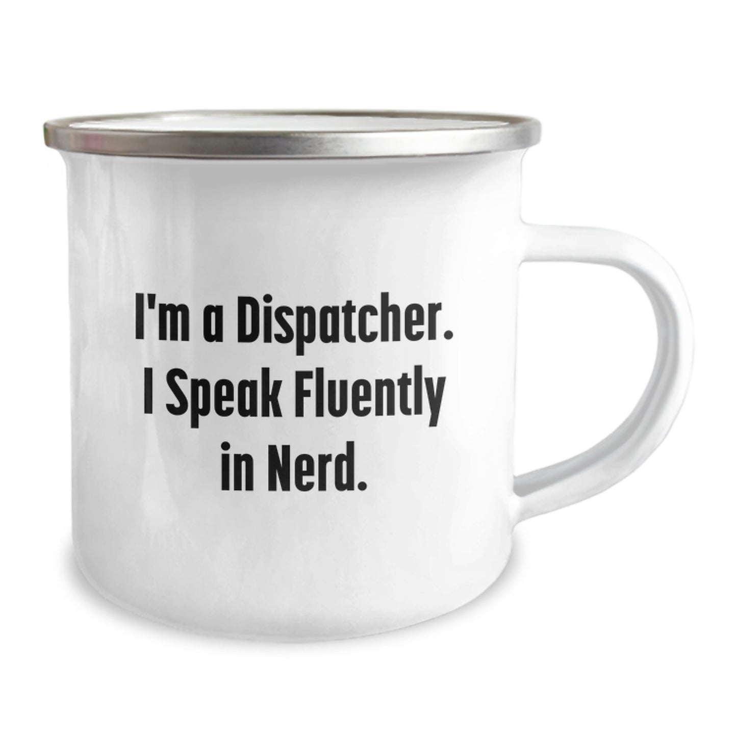 Dispatcher Gifts from Friends - Funny 'I'm A Dispatcher. I Speak Fluently In genius.' Camping Mug for Graduation Unique Gifts - Image 2