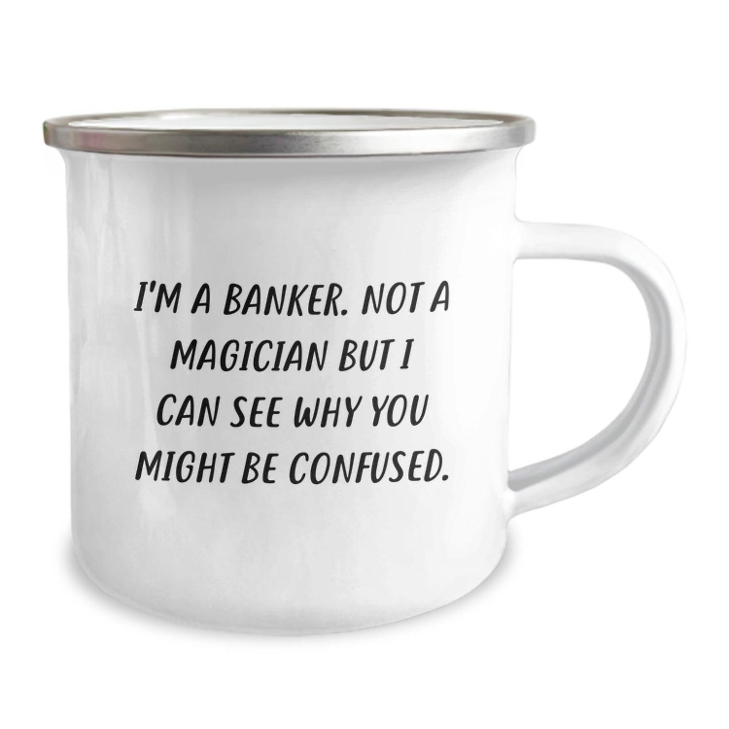 Funny Gift for Banker Friends from Family Members Graduation Unique Mugs - 'I'm A Banker. Not A Magician But I Can See Why You Might Be Confused.' - Image 2