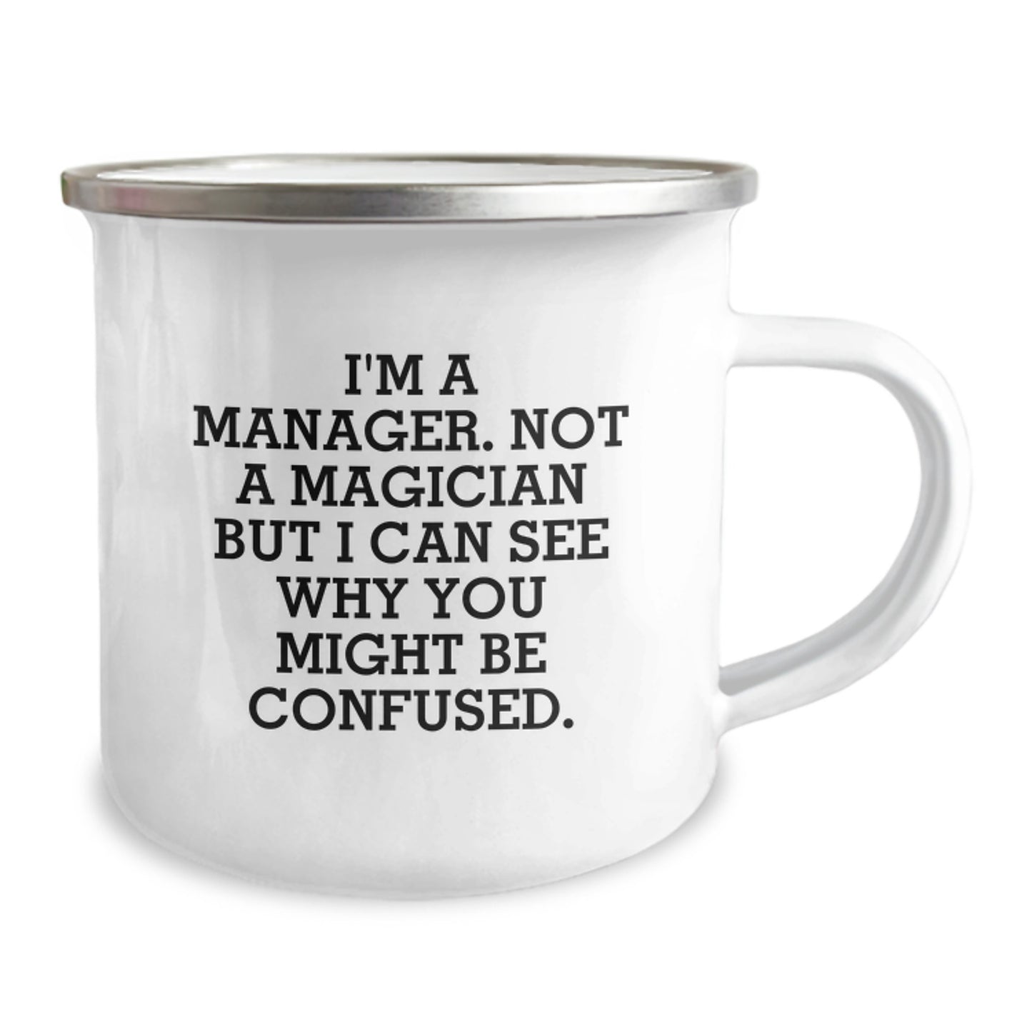 Funny Manager Gifts from Friends for Graduation Unique Gifts for Managers - Camping Mug - 'I'm A Manager. Not A Magician...' - Image 2