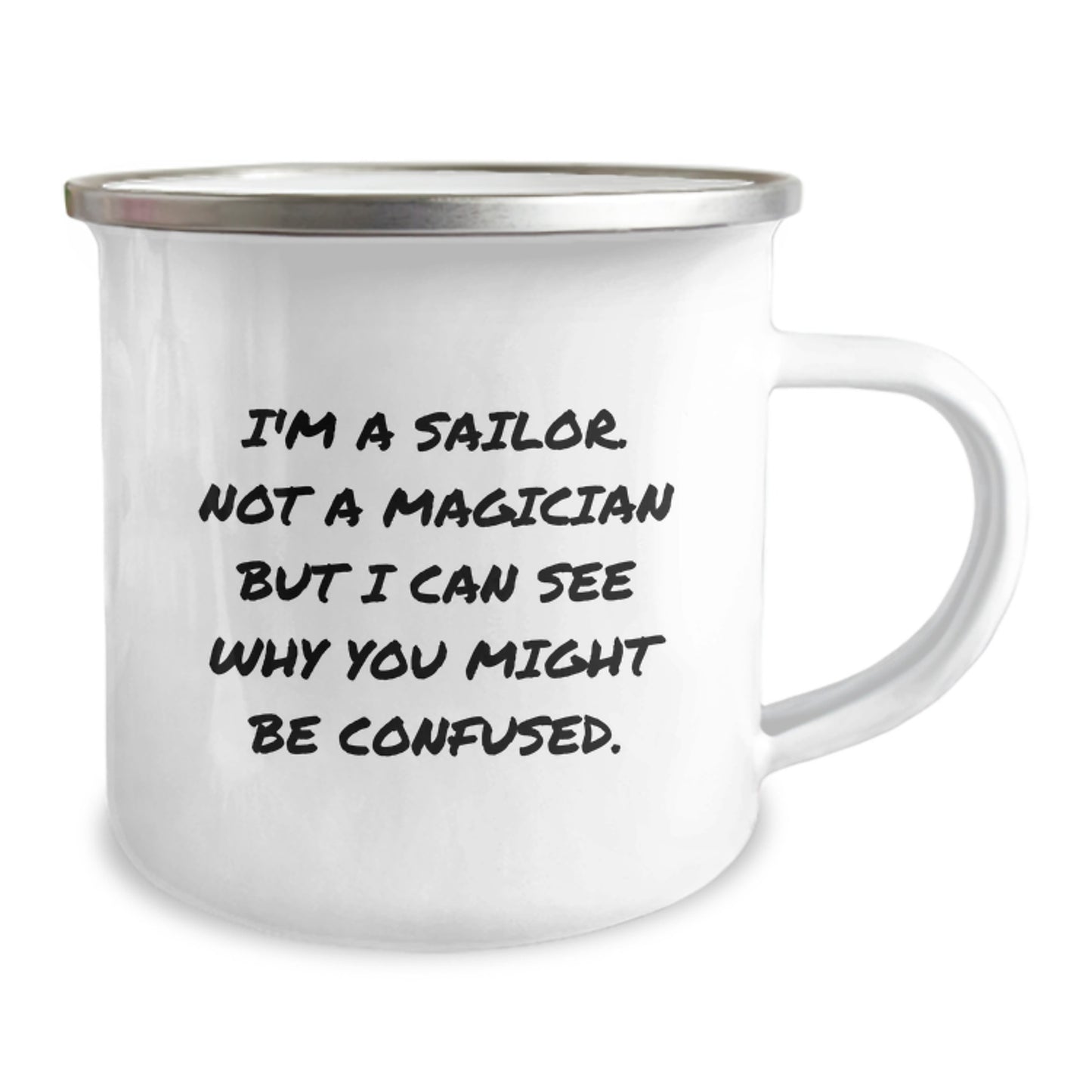 Sailor Gifts from Friends - Funny Camping Mug for Graduation with 'I'm A Sailor. Not A Magician...' Quote, Gifts for Sailor Men - Image 2