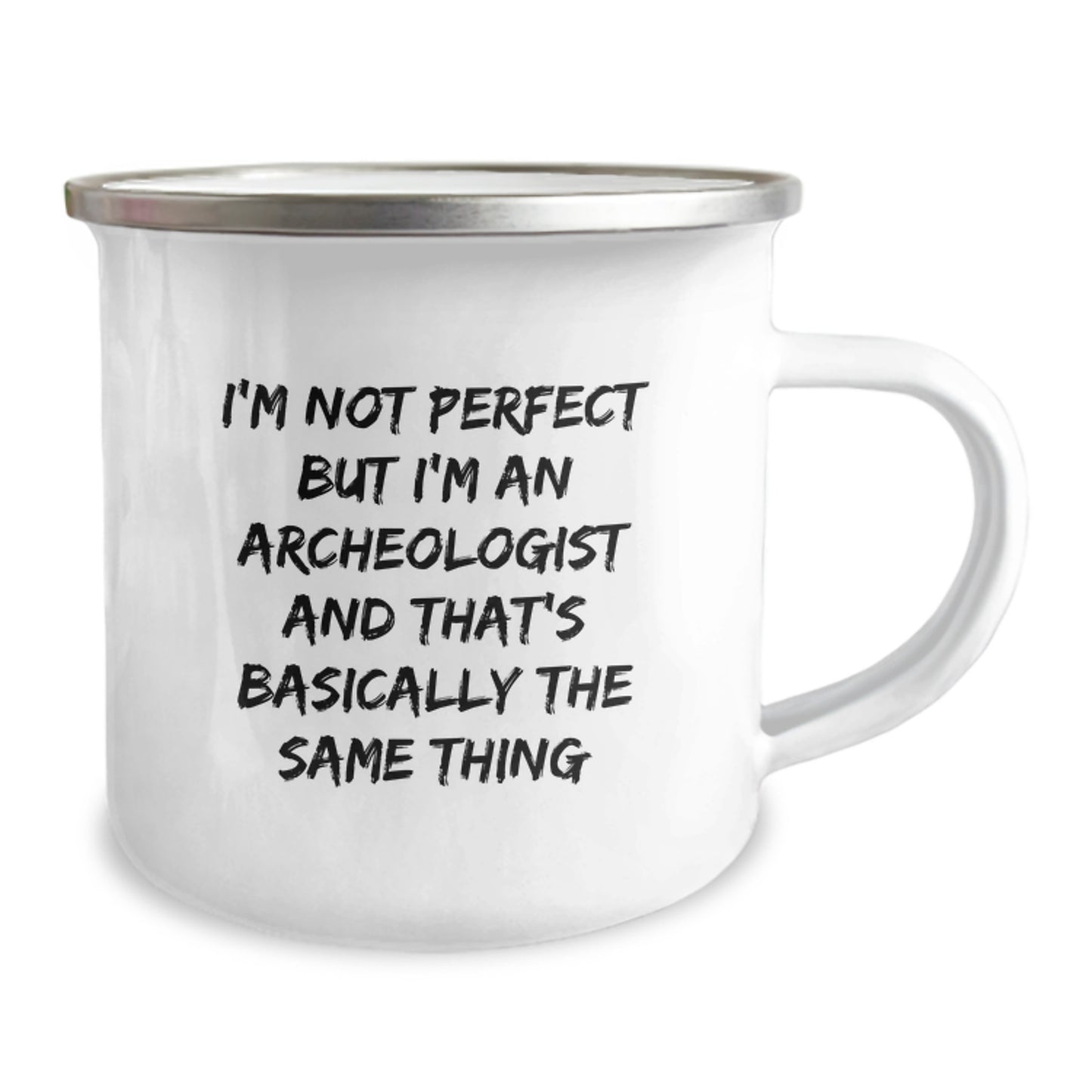 Funny Archeologist Gifts for Valentine's - Unique Camping Mug from Friends to Family, 'I'm Not Perfect But I'm An Archeologist And That's Basically The Same Thing' - Image 2