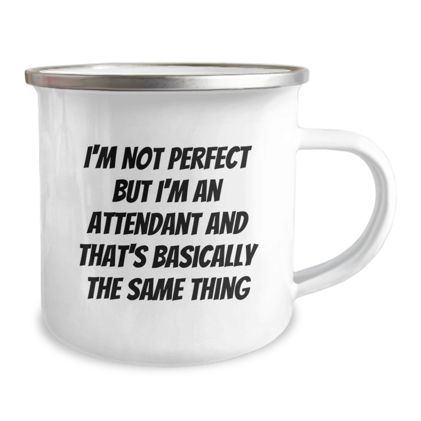 Funny Attendant Gifts from Friends for Graduation Unique Gifts - 'I'm Not Perfect But I'm An Attendant And That's Basically The Same Thing' Camping Mug - Image 2