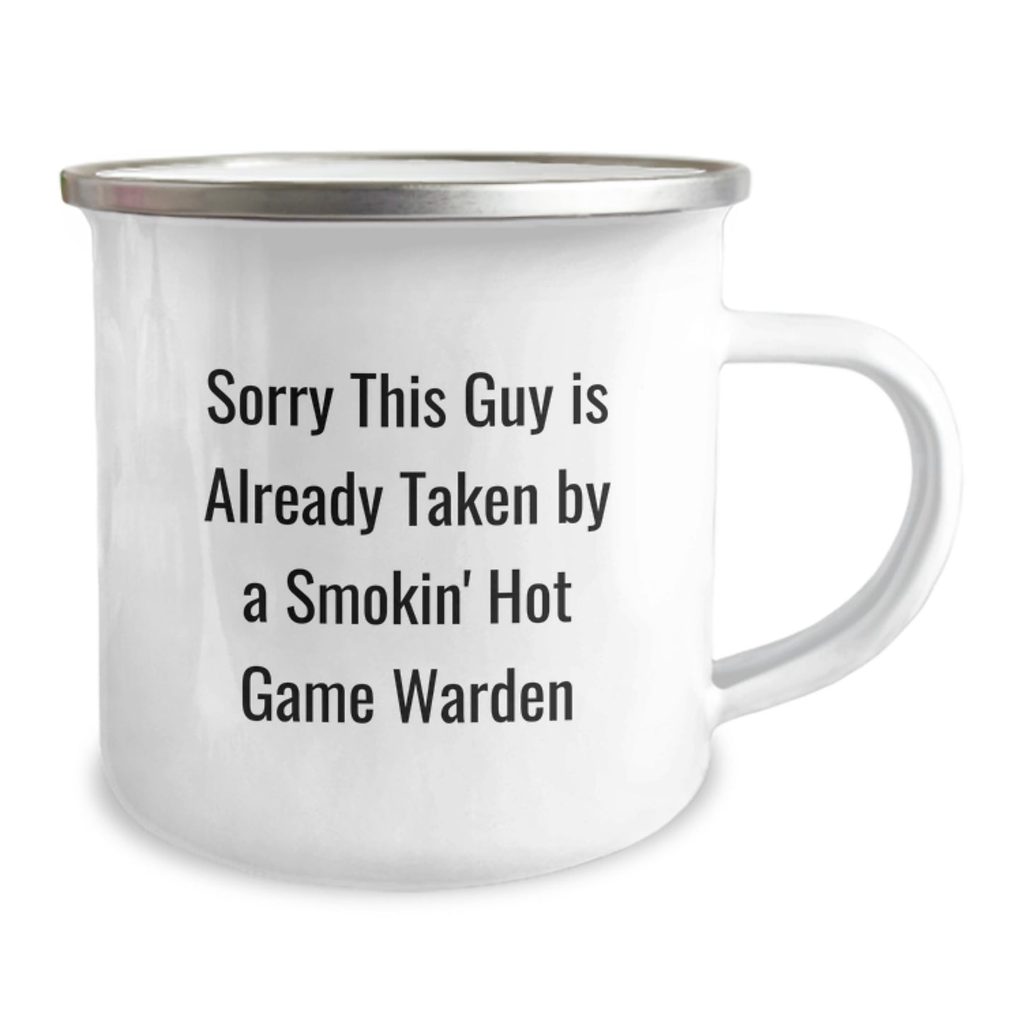 Funny Game Warden Gifts from Friends for Men - Sorry This Guy Is Already Taken By A Smokin' Hot Game Warden Camping Mug, 12 oz, Stainless Steel with Enamel Finish - Image 2