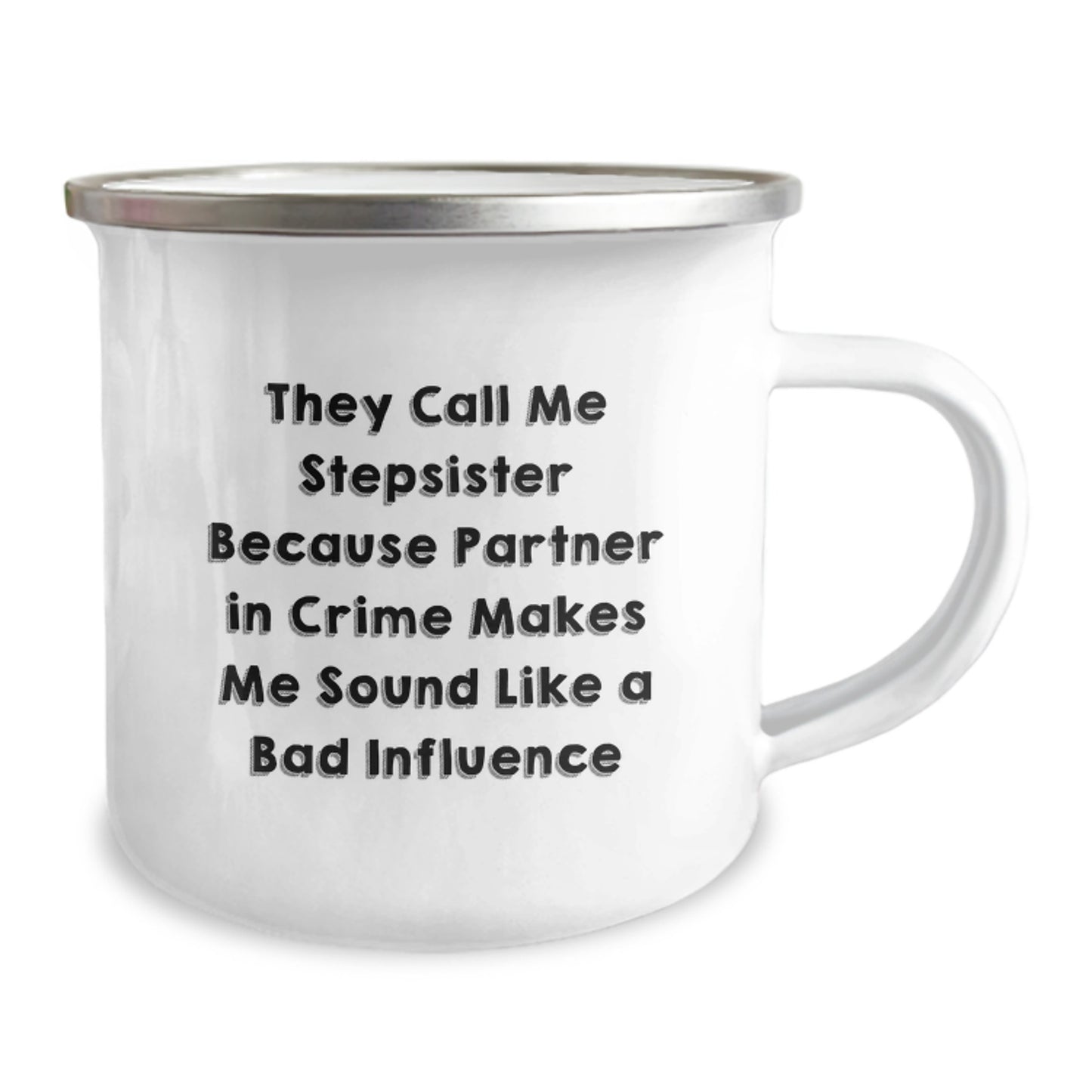 Funny Stepsister Gifts from Men to Women on Birthday - 'They Call Me Stepsister' Camping Mug - Image 2