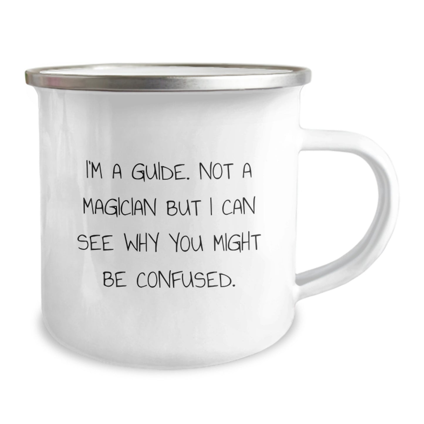 Funny Guide Gifts from Men, Unique Valentine's Gifts for Guide, Stainless Steel Camping Mug with Enamel Finish, 'I'm A Guide. Not A Magician But I Can See Why You Might Be Confused.' - Image 2