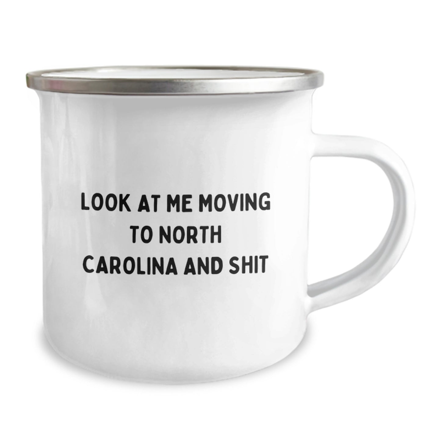 Unique Funny Gifts from North Carolina for a Birthday Camping Mug - Look At Me Moving To North Carolina And Shit - Image 2