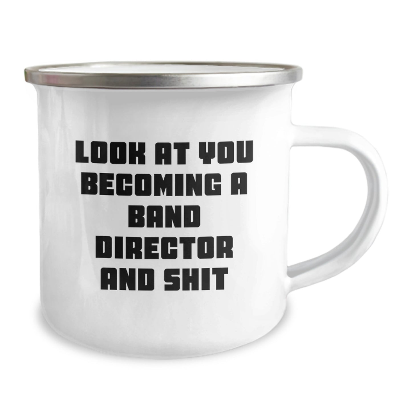 Funny Band Director Gifts from Friends and Family, Look At You Becoming A Band Director And Shit, 12 oz Camping Mug for Graduation - Image 2