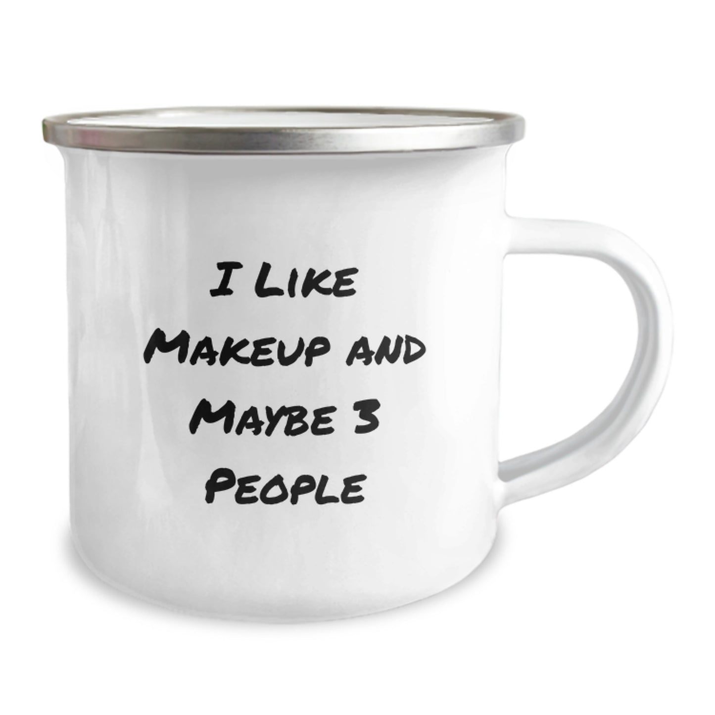 Makeup Lovers Gifts from Family, Friends, or Coworkers - Unique Graduation Gifts for Makeup Enthusiasts - Funny Quote 'I Like Makeup And Maybe 3 People' on Camping Mug - Image 2