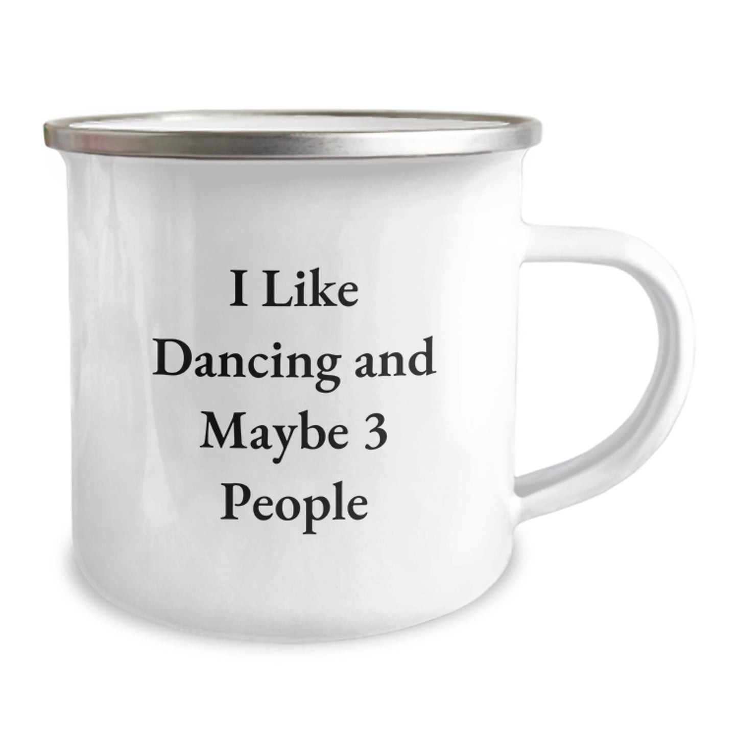 Dancing Gifts from Friends for Graduation Unique Gifts I Like Dancing And Maybe 3 People Camping Mug - Image 2