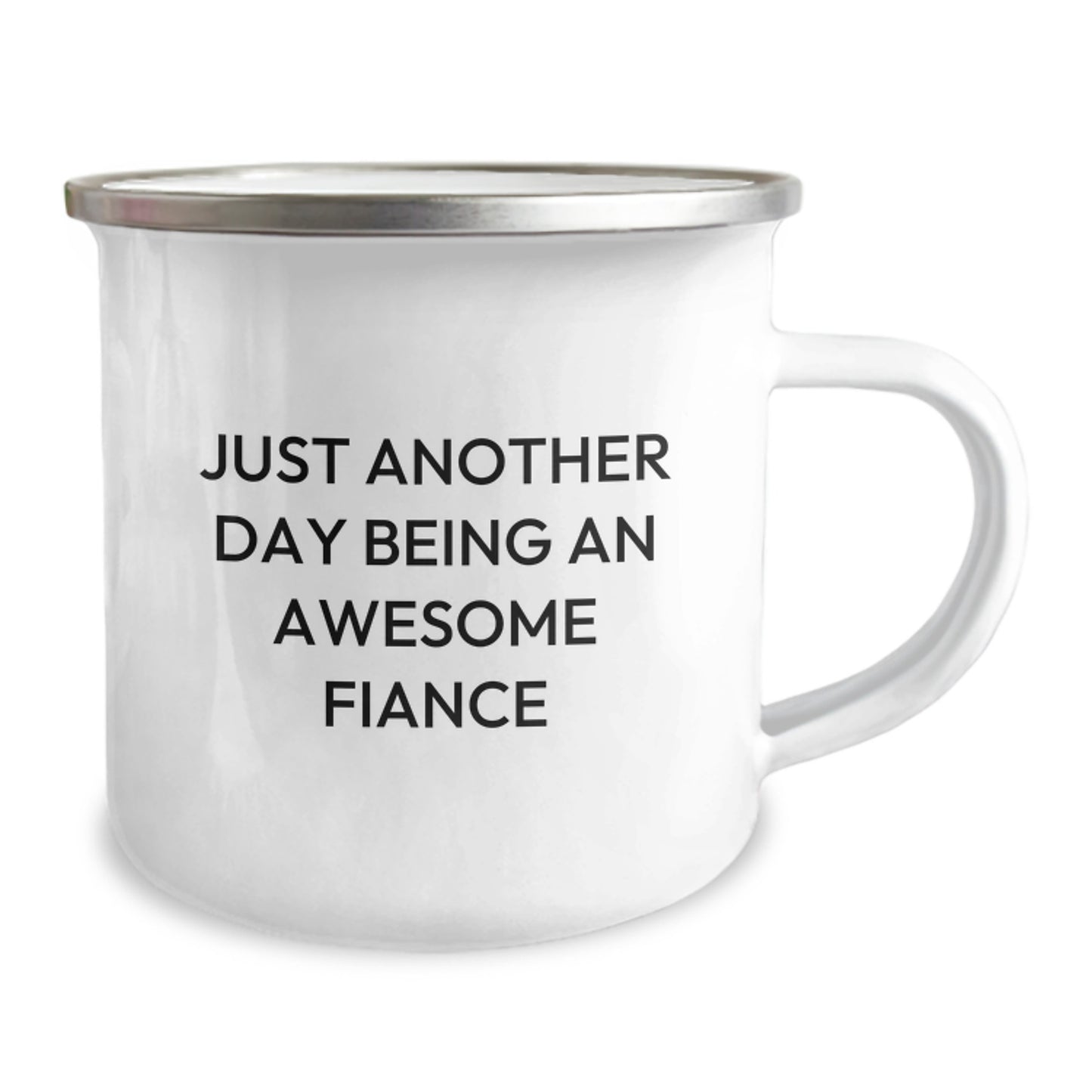 Funny Fiance Gifts from Friends - Just Another Day Being An Awesome Fiance, 12 oz Camping Mug for Graduation, Enamel Finish, Stainless Steel, Unique Fiance Mugs - Image 2