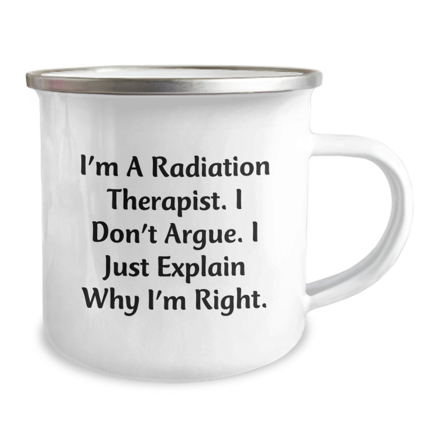 Funny Radiation Therapist Gifts from Friends for Radiation Therapist, I'm A Radiation Therapist. I Don't Argue. I Just Explain Why I'm Right. Graduation Unique Gifts - Image 2