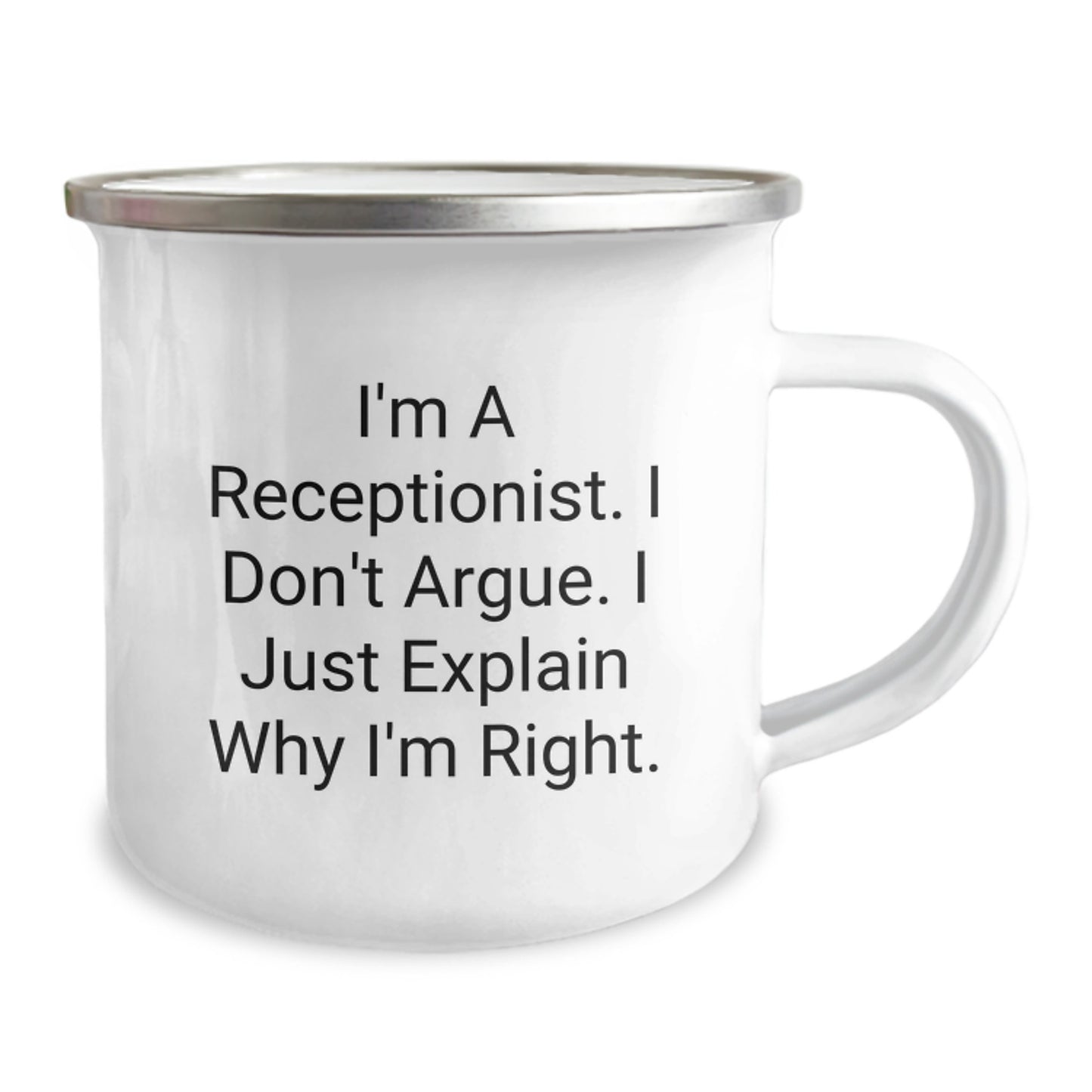 Funny Receptionist Gift, 'I'm Right' Quote Camping Mug, 12 oz Stainless Steel - Gifts from Friends to Coworkers, Birthday Unique Presents - Image 2