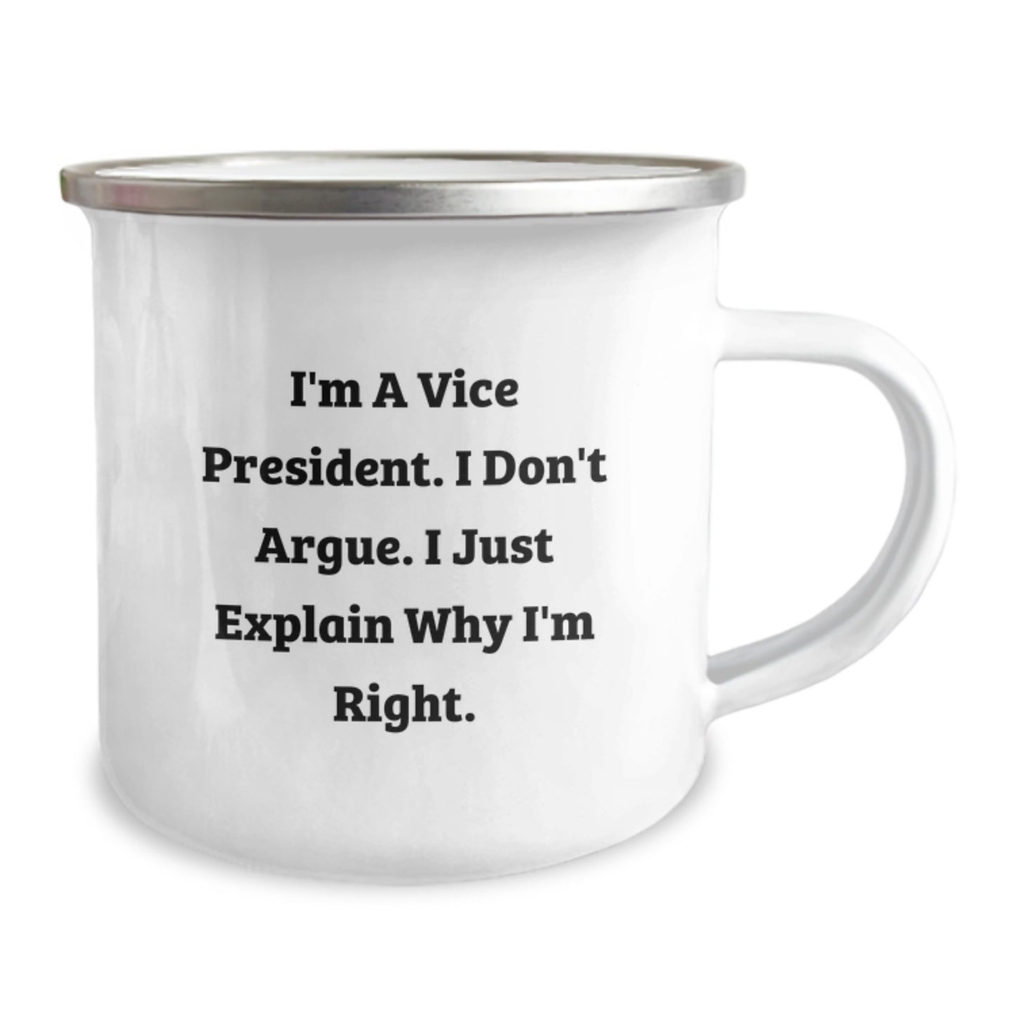 Vice President Gifts from Friends, Funny Camping Mug for Graduation, 'I'm A Vice President. I Don't Argue. I Just Explain Why I'm Right.', Unique Gifts for Men, Women, Coworkers, Family - Image 2