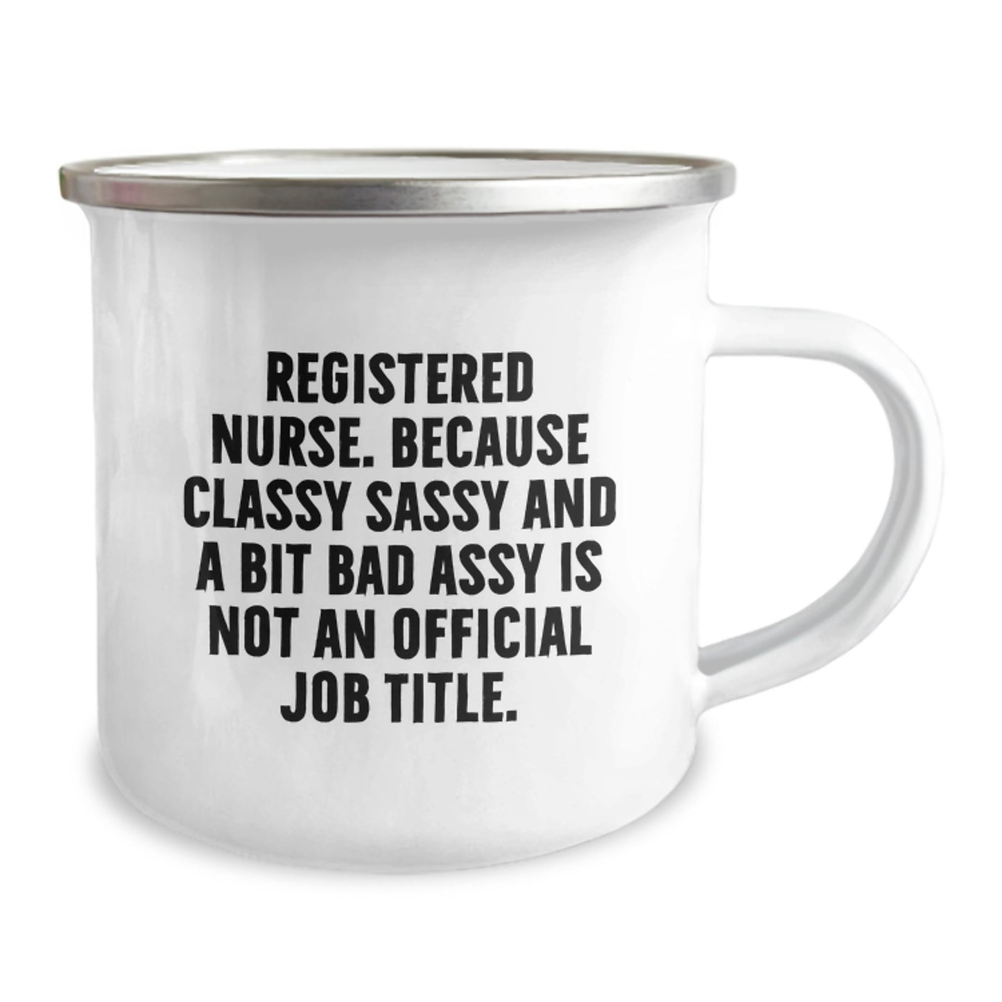 Registered Nurse Gifts, Funny Camping Mug, Gifts from Men to Women, Gifts for Registered Nurses Graduation Unique Gifts - Sass and Classy Registered Nurse Quote - Image 2
