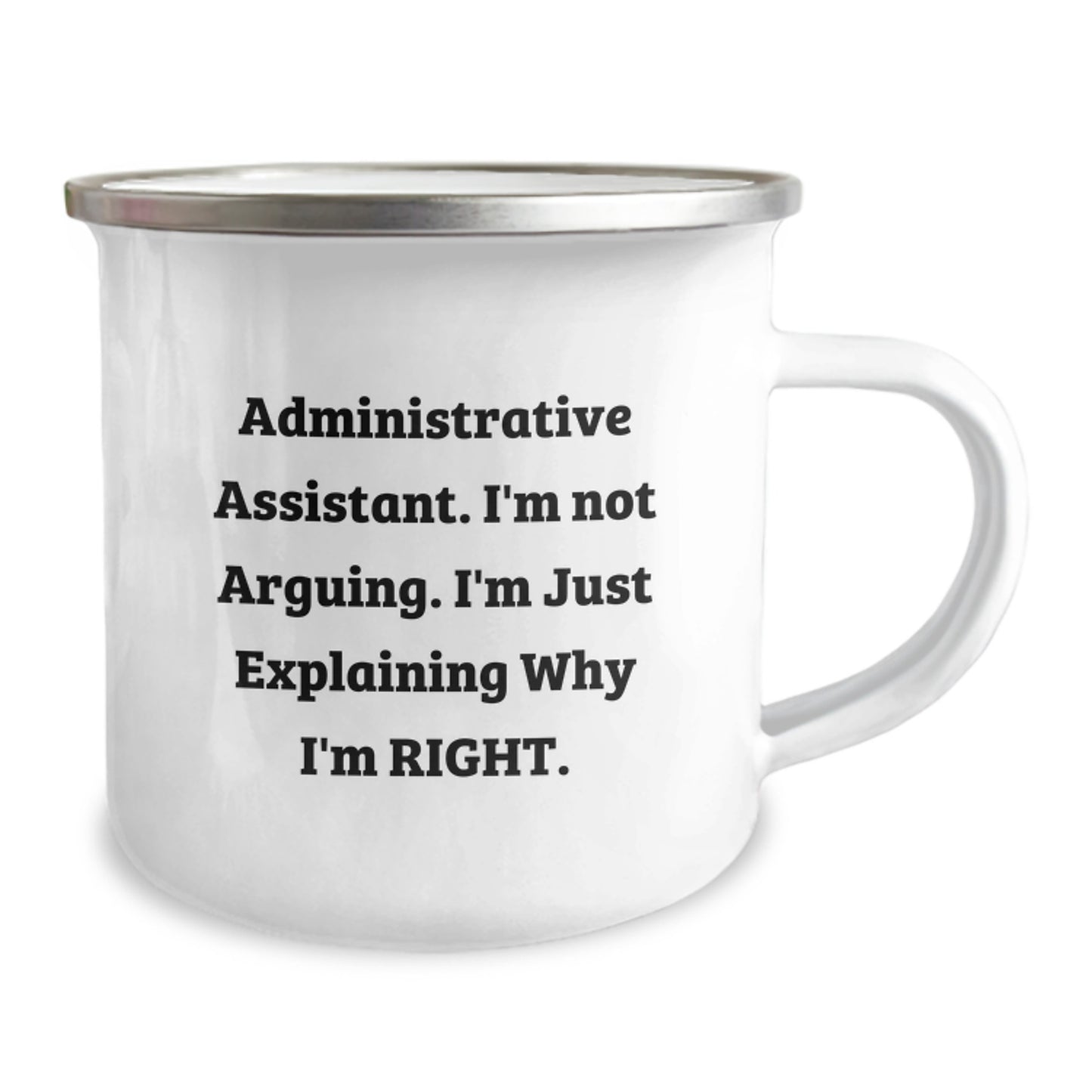 Funny Administrative Assistant Gifts from Coworkers - 'I'm Not Arguing. I'm Just Explaining Why I'm Right.' Graduation Camping Mug for Men and Women, 12 oz Stainless Steel with Enamel Finish - Image 2