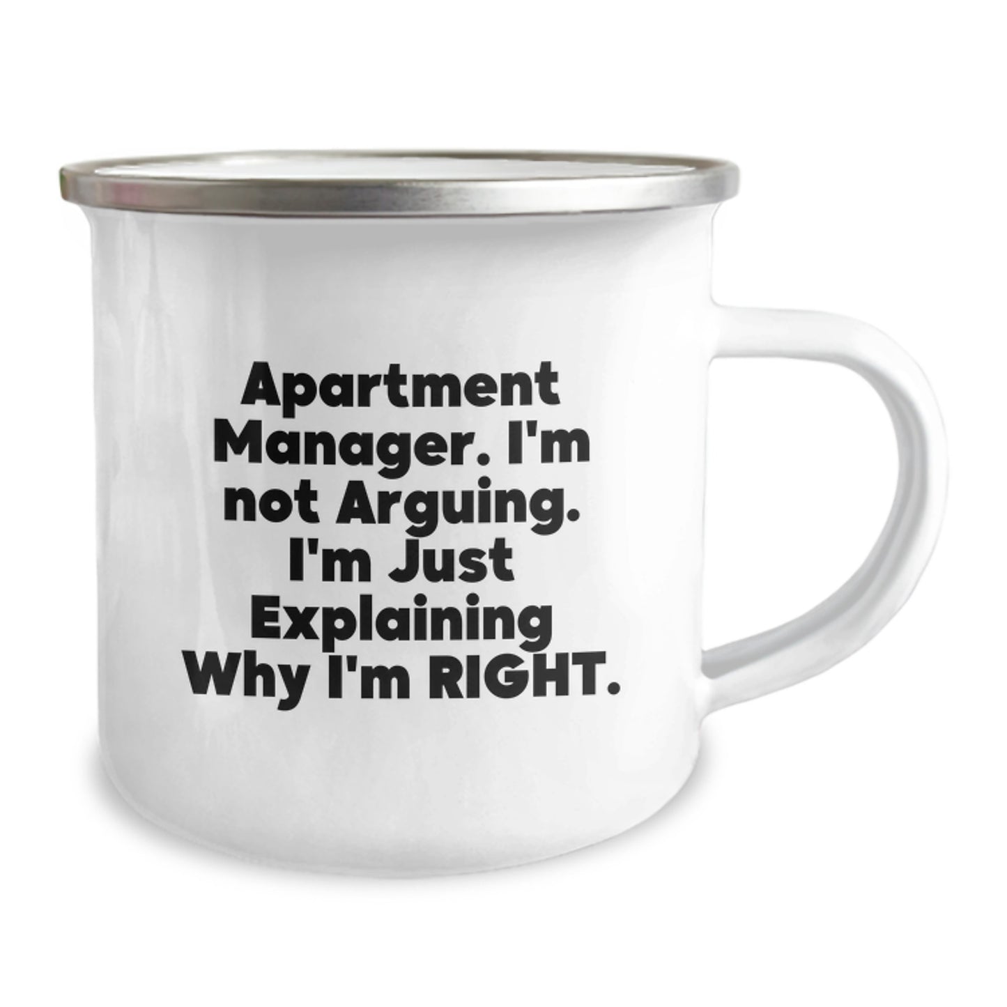 Funny Apartment Manager Gifts, 'I'm Not Arguing. I'm Just Explaining Why I'm Right.' Enamel Camping Mug for Men, Women, Coworkers, Family from Friends, Unique Graduation Gifts - Image 2