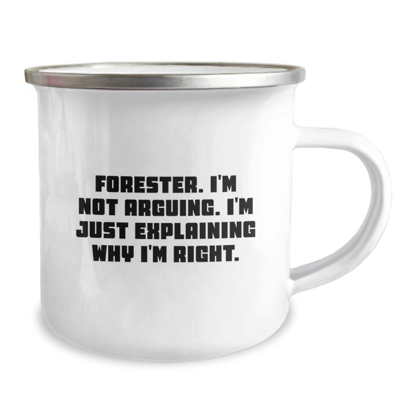 Funny Forester Gifts from Friends - Camping Mug for Graduation, 'I'm Not Arguing. I'm Just Explaining Why I'm Right.' - Image 2