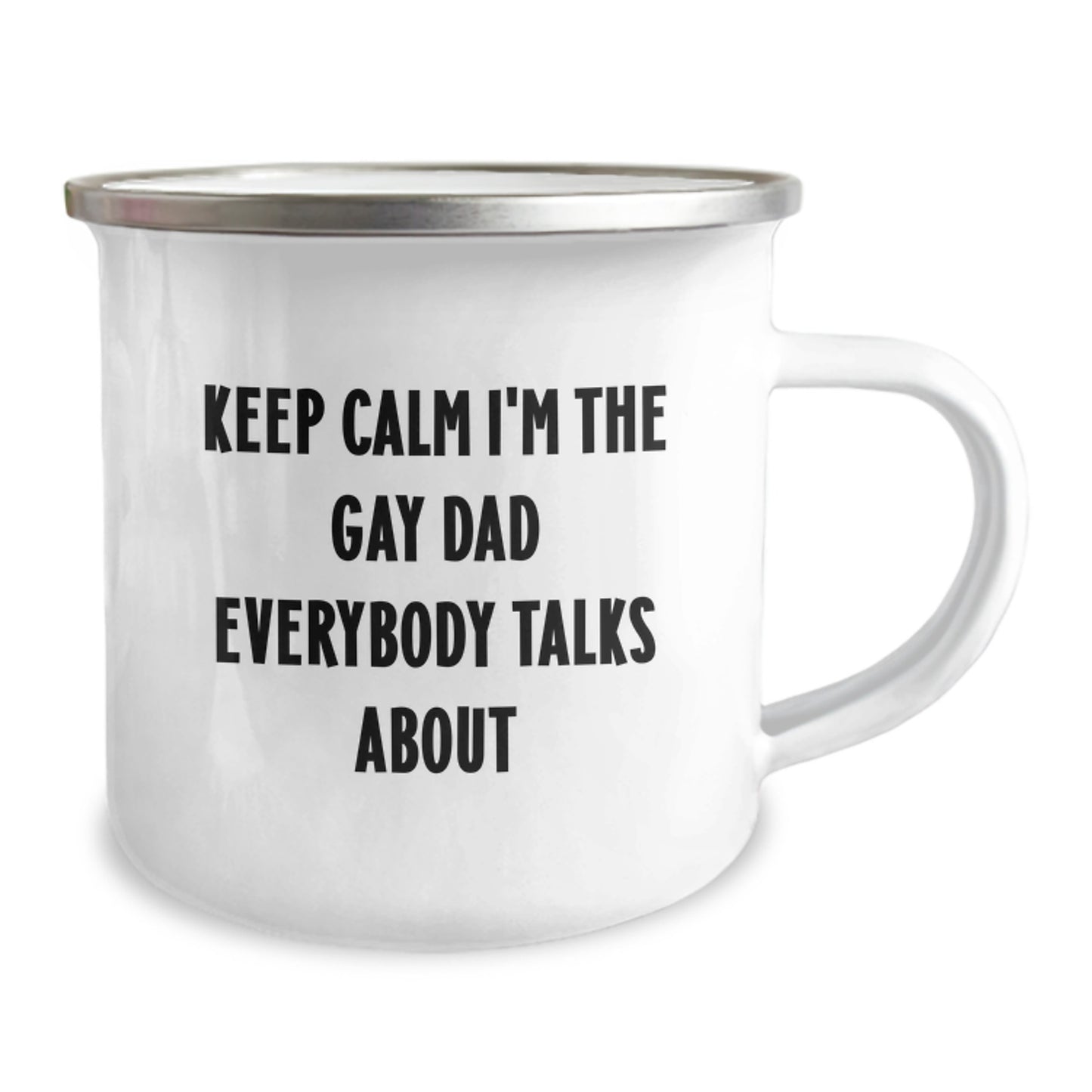 Funny Dad Gifts from Men - Keep Calm I'm The Gay Dad Everybody Talks About - Christmas Unique Mugs for Dad - Camping Mug, 12 oz Capacity - Image 2