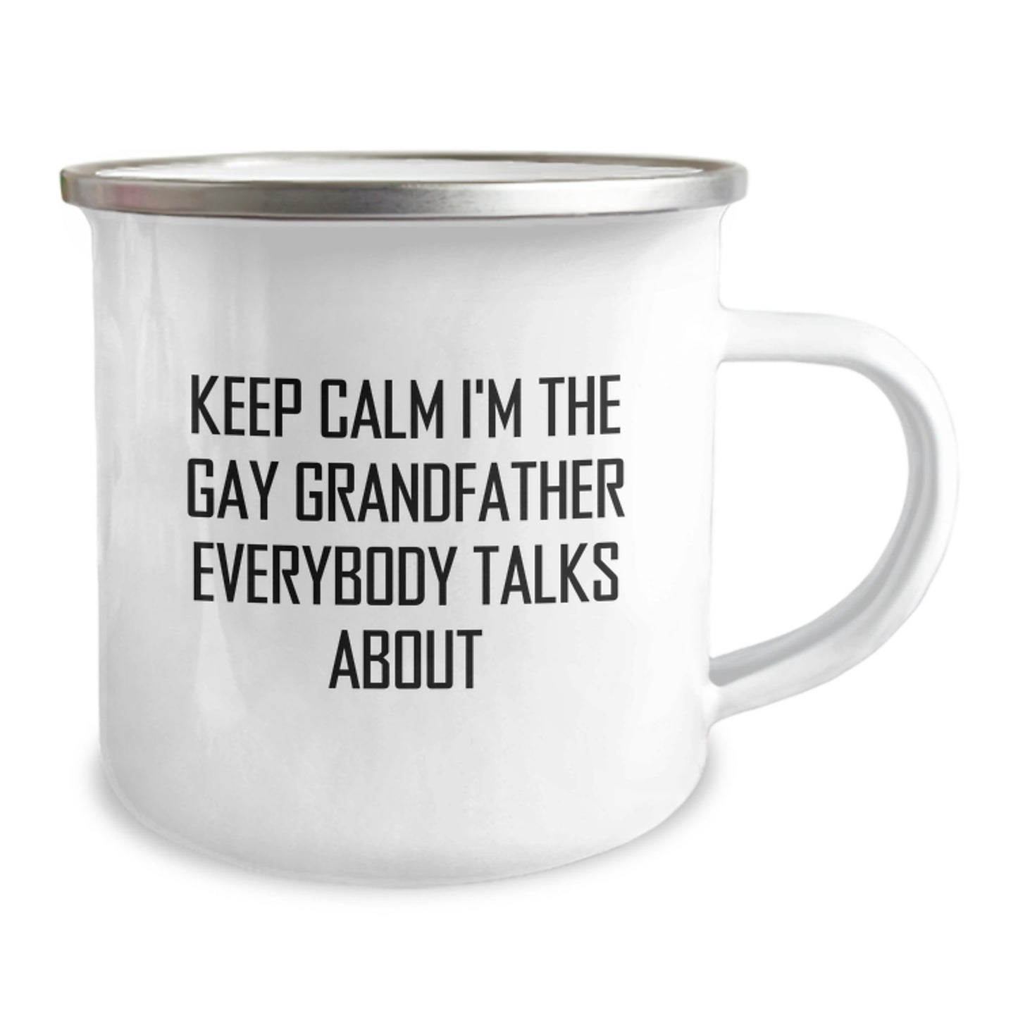 Funny Grandfather Camping Mug, Keep Calm I'm The Gay Grandfather Everybody Talks About, Unique Birthday Unique Gifts from Family to Grandfather - Image 2