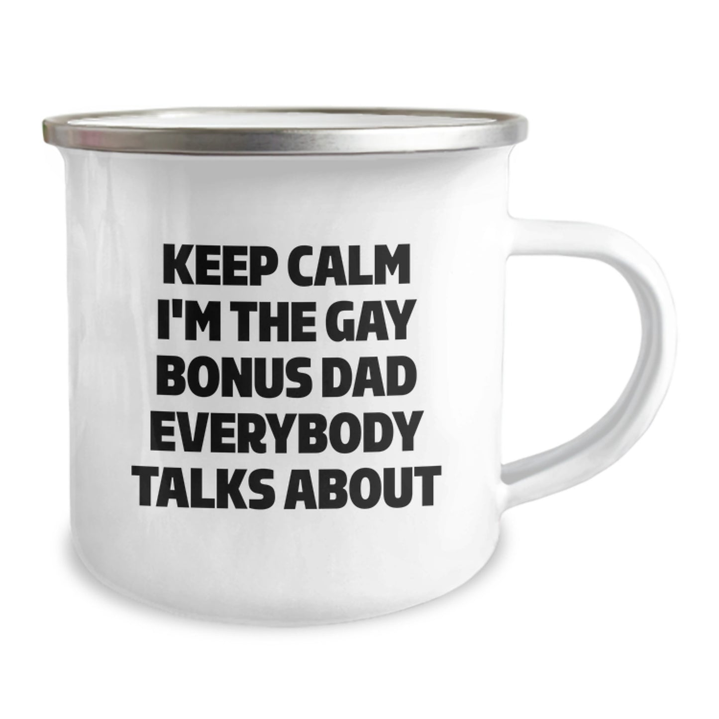 Funny Bonus Dad Camping Mug, Gifts from Men to Bonus Dad, Keep Calm I'm The Gay Bonus Dad Everybody Talks About, Birthday Unique Gifts for Men, Gifts for Bonus Dad - Image 2