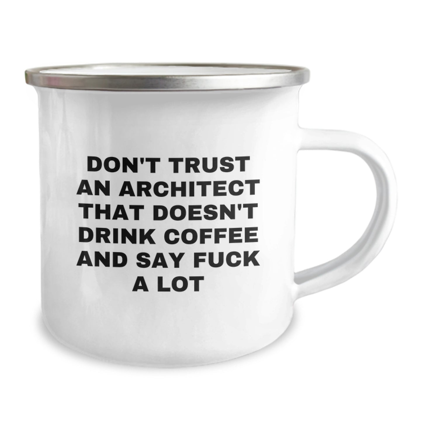 Funny Architect Gifts for Him from Friends, Unique Camping Mug for Graduation, 'Don't Trust An Architect That Doesn't Drink Coffee And Say F--k A Lot', 12 oz Stainless Steel with Enamel Finish - Image 2