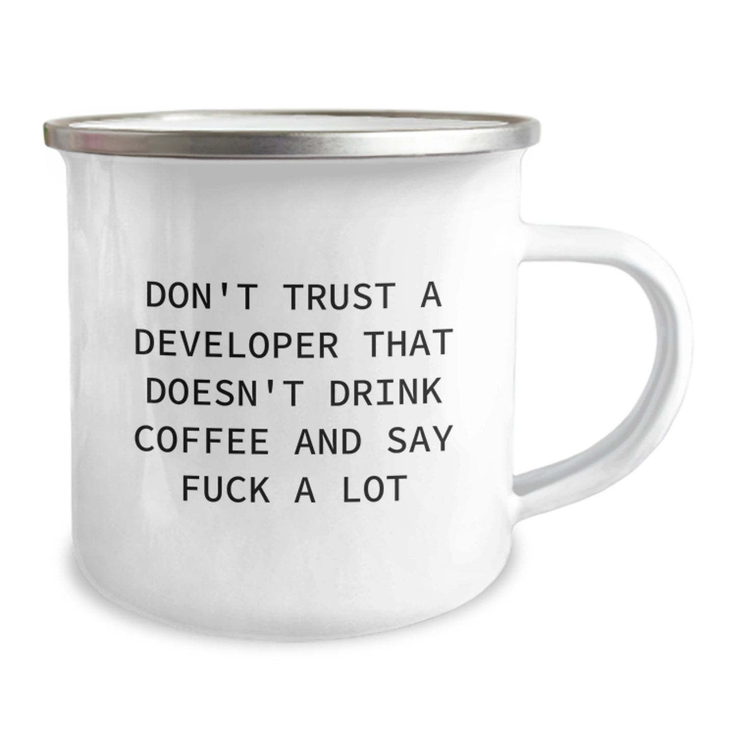 Funny Developer Gifts: Gifts from Friends for Developer, Enamel Camping Mug with Quote 'Don't Trust...' - Image 2