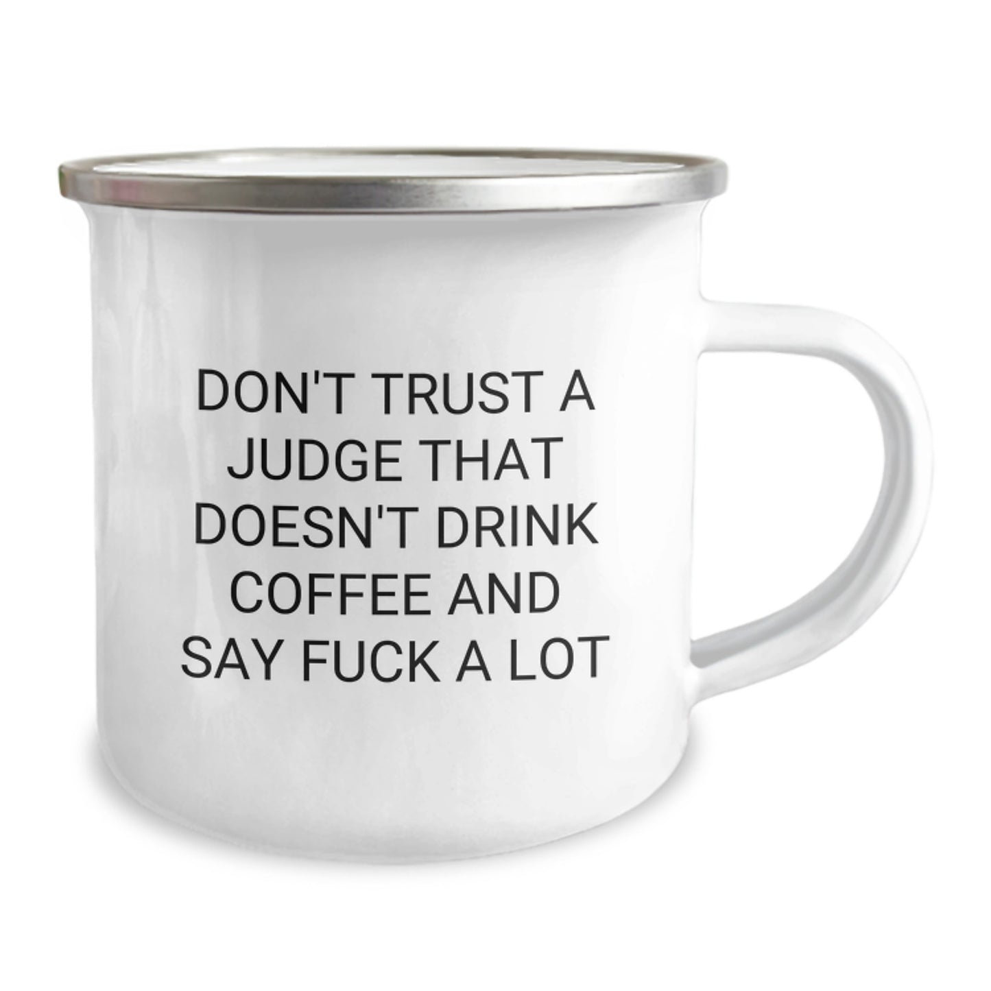 Funny Judge Gifts - Don't Trust A Judge That Doesn't Drink Coffee And Say F--k A Lot, Camping Mug for Judge, Graduation Unique Gifts from Friends - Image 2