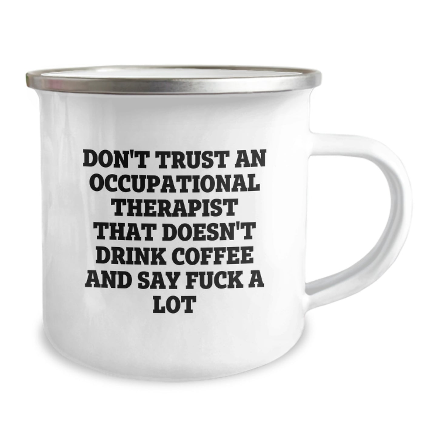 Funny Occupational Therapist Gifts from Friends - Don't Trust An Occupational Therapist That Doesn't Drink Coffee And Say F--k A Lot Camping Mug for Birthday - Image 2