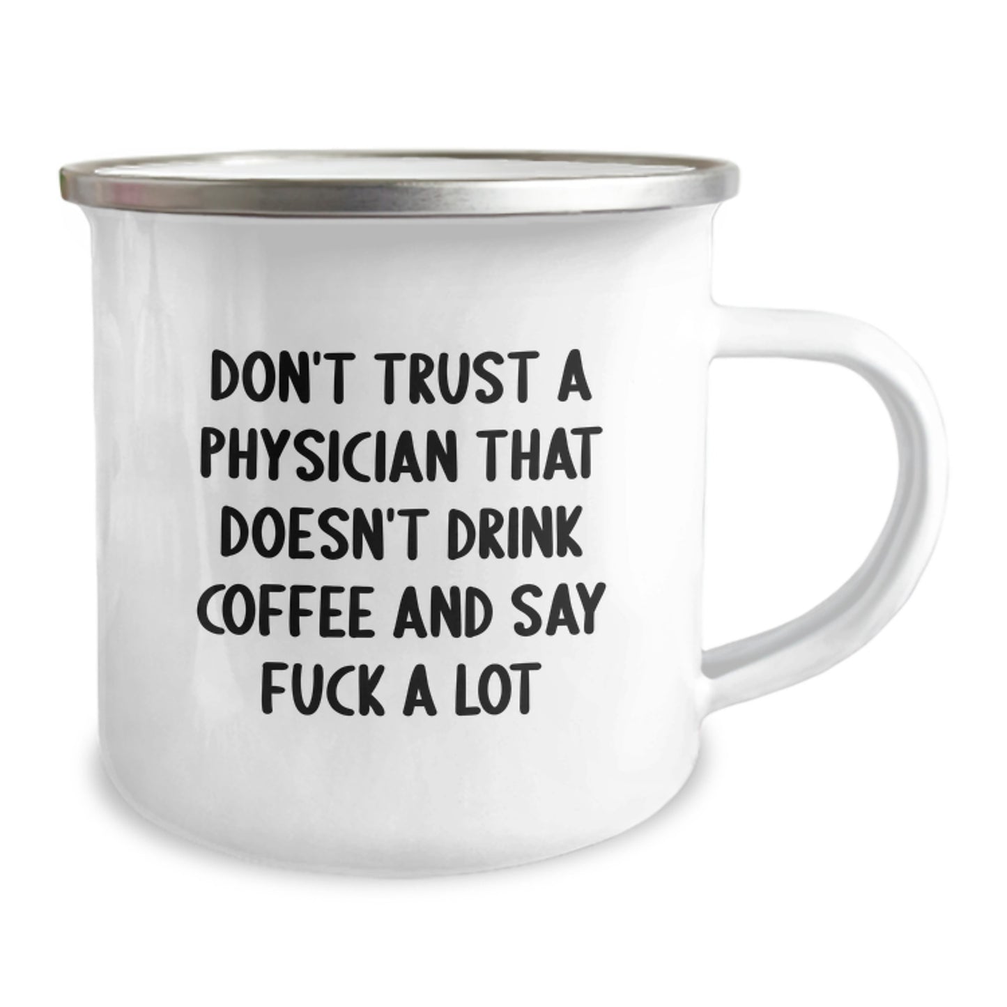 Funny Physician Gifts, Don't Trust A Physician That Doesn't Drink Coffee And Say 'F--k', Camping Mug for Birthday, Gifts from Friends to Physician - Image 2