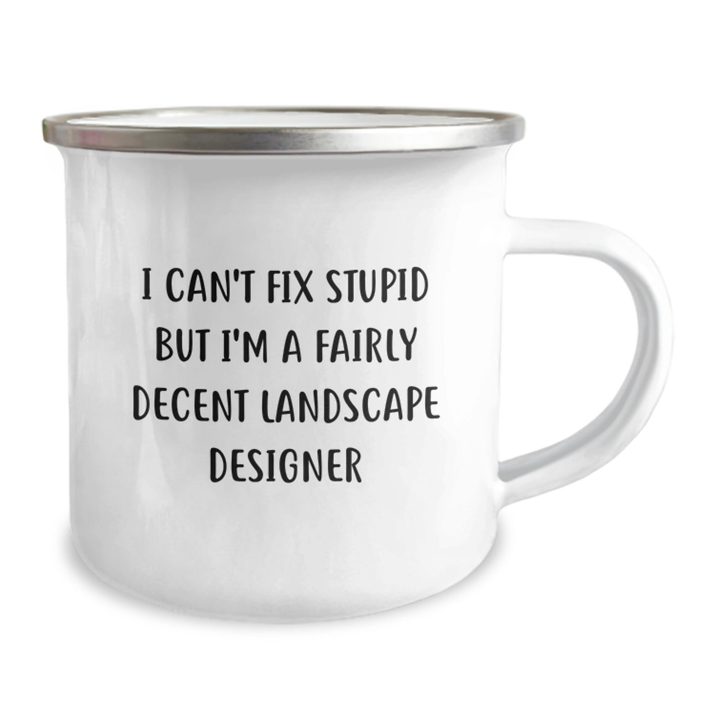 Funny Landscape Designer Gifts from Friends for Christmas - I Can't Fix Stupid But I'm A Fairly Decent Landscape Designer Camping Mug - Image 2