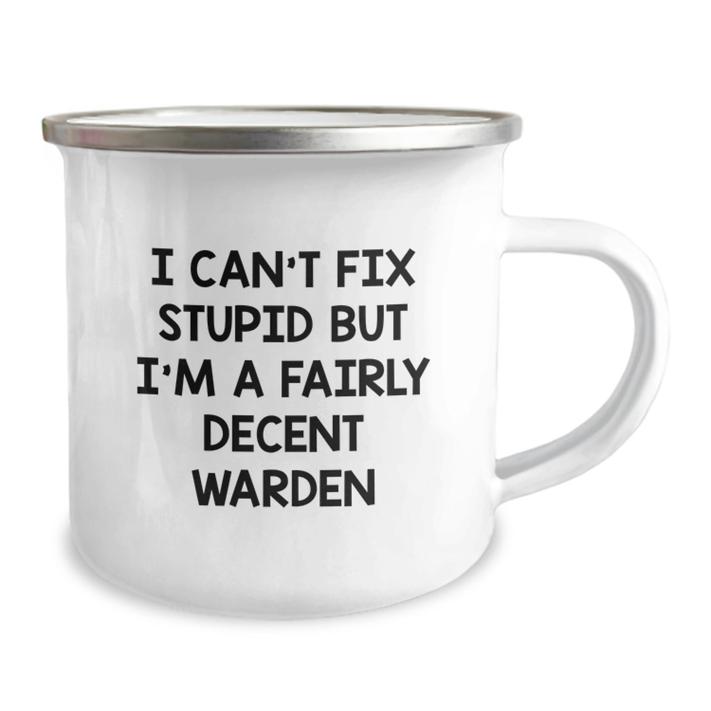 Warden Humor Gifts from Men to Friends for Birthday Unique Warden Camping Mug, Funny Quote I Can't Fix Stupid But I'm A Fairly Decent Warden - Image 2