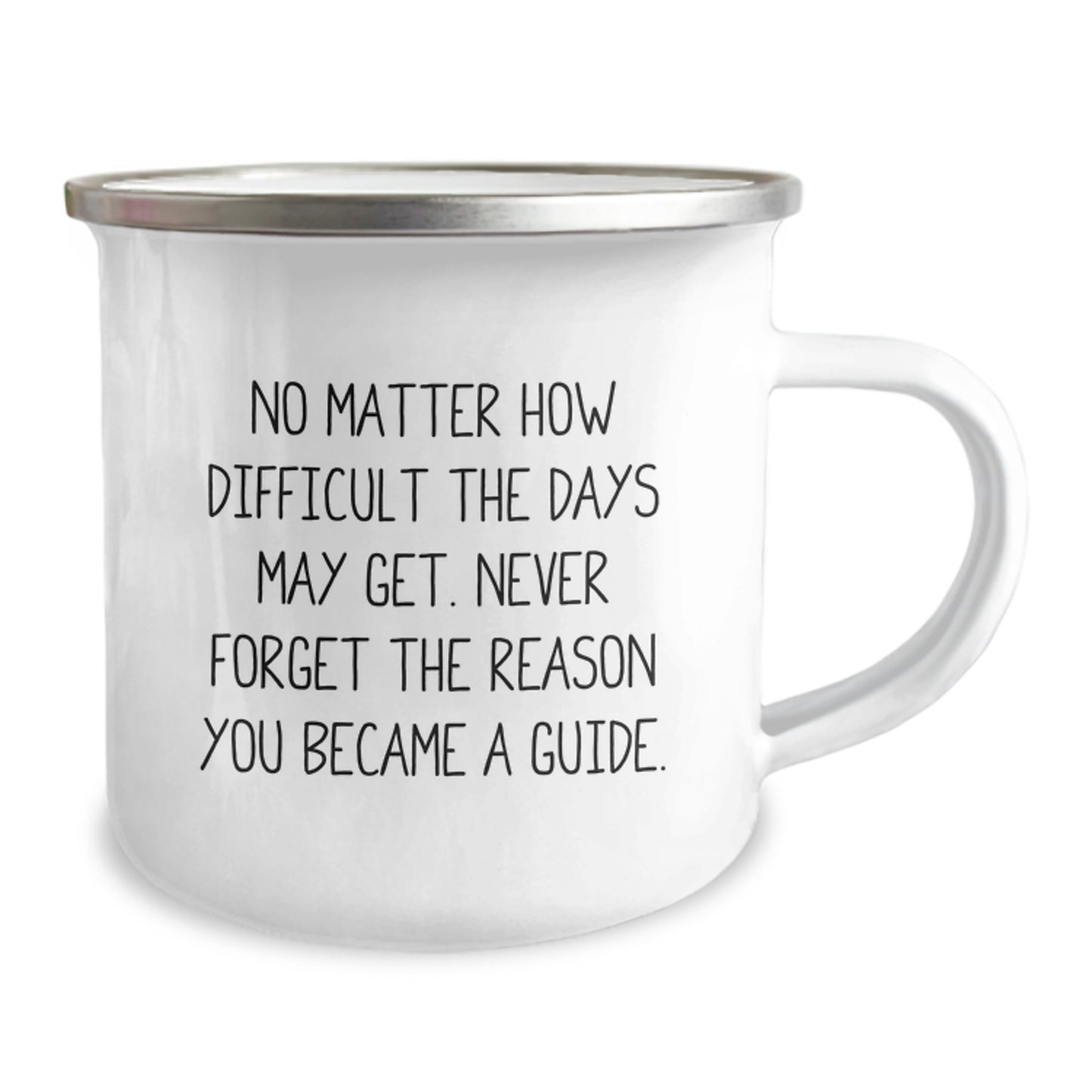 Inspirational Guide Gifts from Friends for Birthday - Camping Mug, 'No Matter How Difficult The Days May Get...' - 12 oz Stainless Steel with Enamel Finish - Image 2