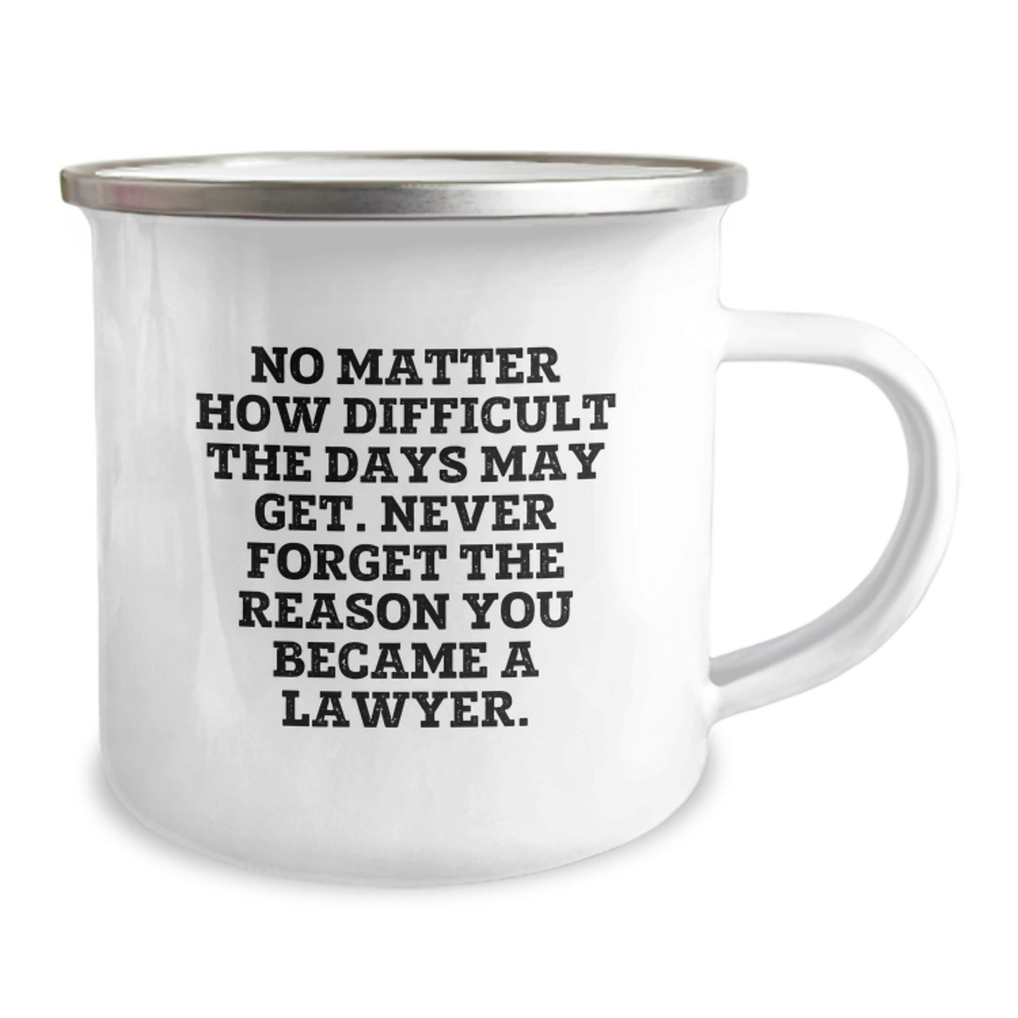 Inspiring Lawyer Gifts from Friends, Coworkers or Family - 'No Matter How Difficult The Days May Get' Funny Camping Mug for Birthday - Image 2