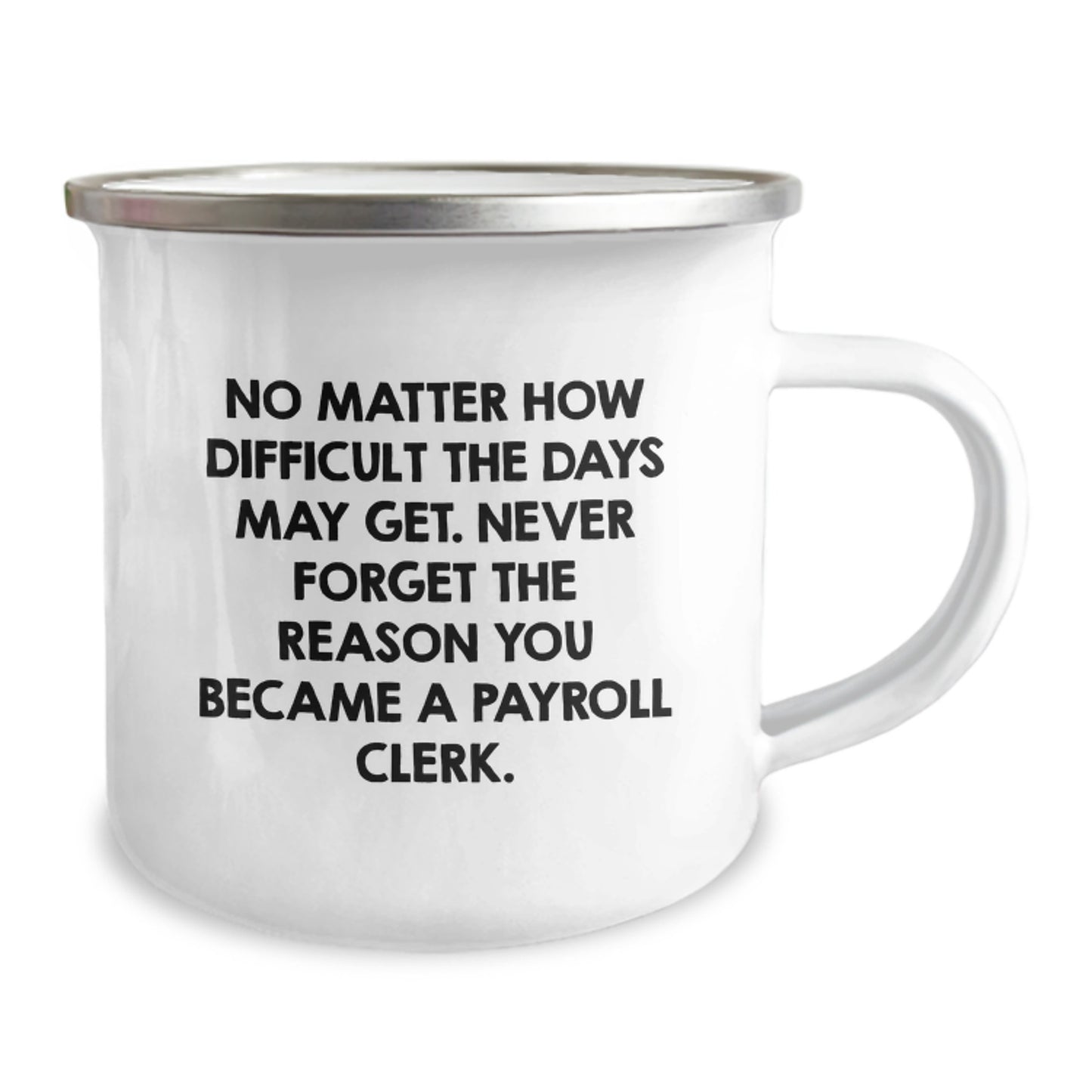 Funny Payroll Clerk Gifts for Men, Women, Friends & Coworkers, Camping Mug with Inspirational Quote, Birthday Unique Presents from Family, Humorous Office Employee Present - Image 2