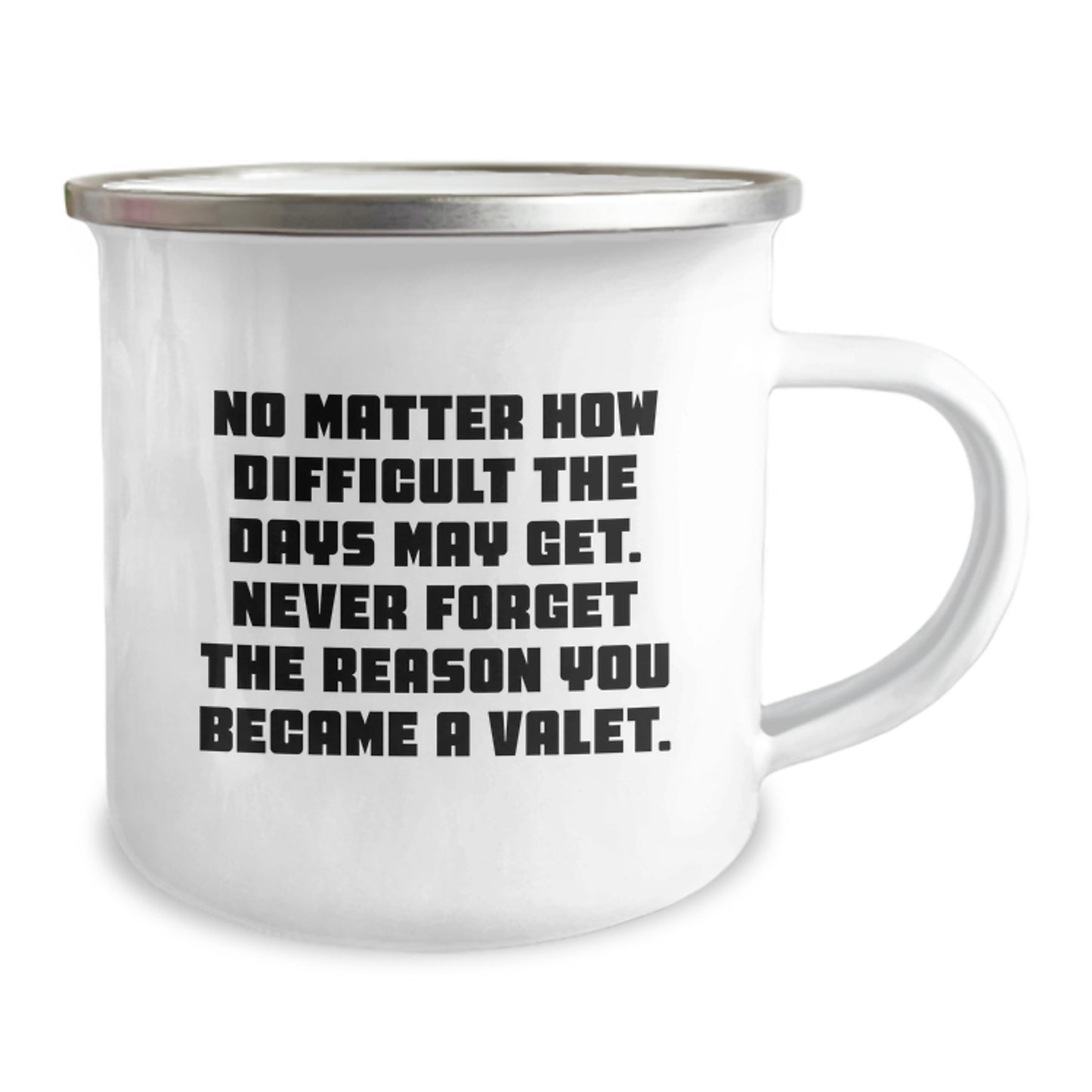 Valet Gifts for Men, Funny Camping Mug, 'No Matter How Difficult The Days May Get. Never Forget The Reason You Became A Valet.' Christmas Unique Gifts from Family to Friends - Image 2