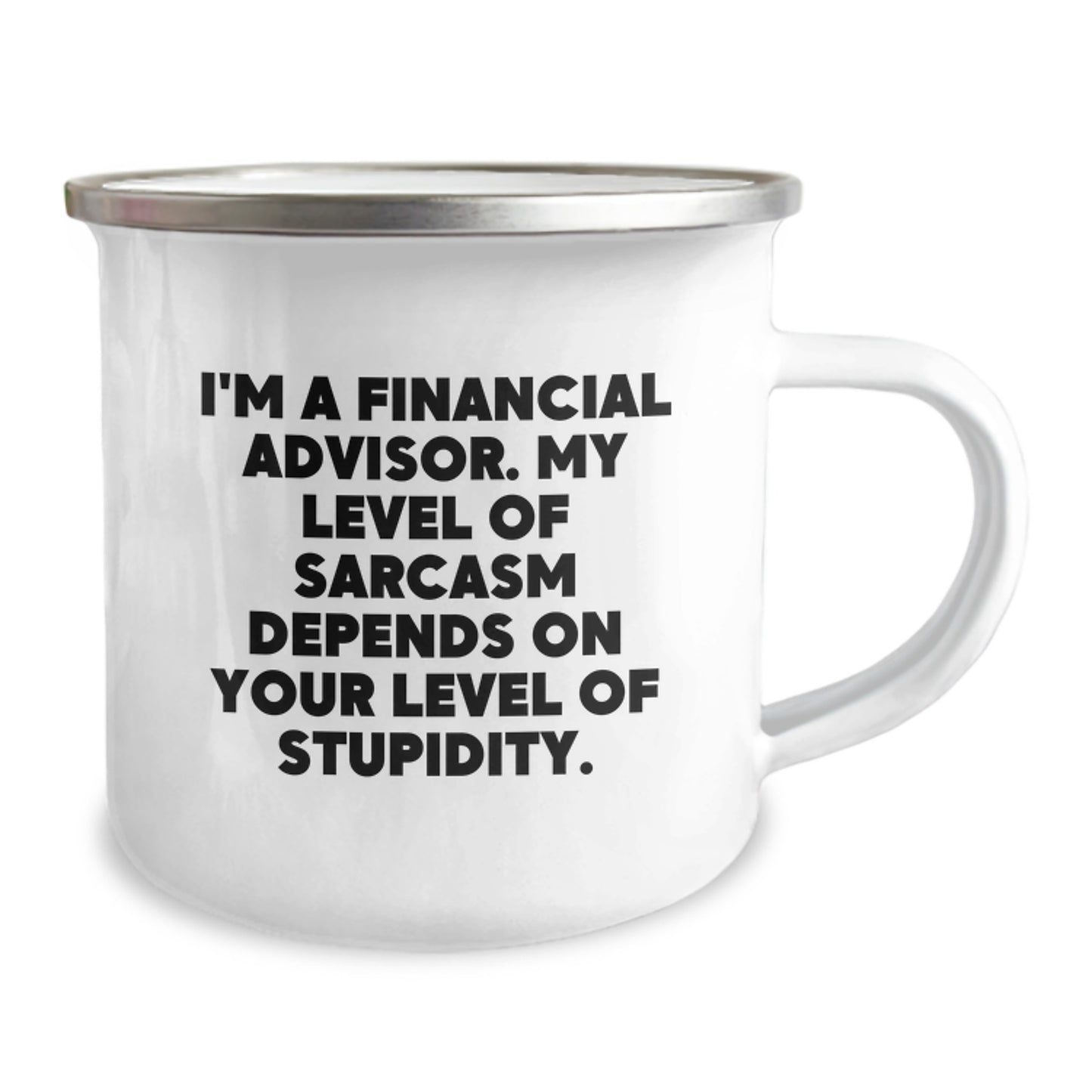 Funny Financial Advisor Gifts for Men, I'm A Financial Advisor. My Level Of Sarcasm Depends On Your Level Of Stupidity. Birthday Unique Gifts from Friends - Image 2