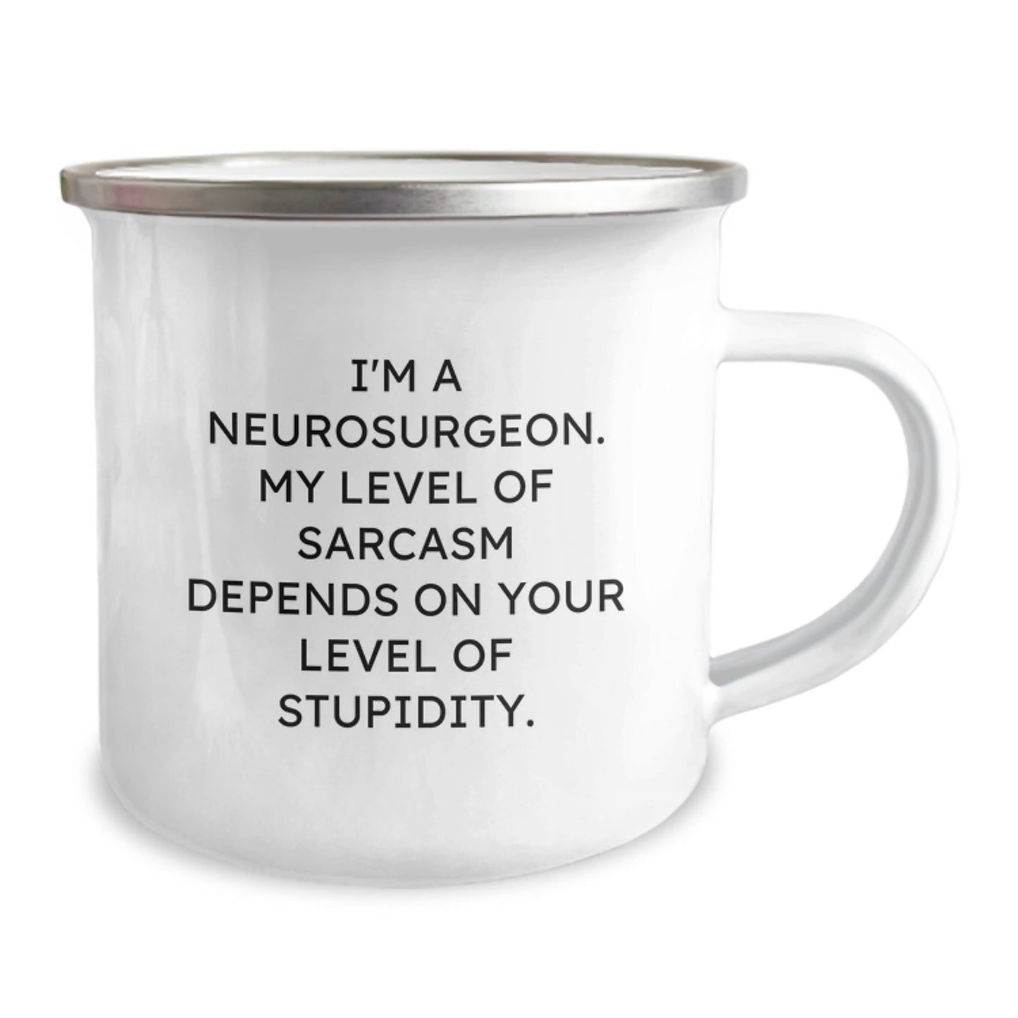 Funny Neurosurgeon Gifts for Men, Christmas Unique Mugs from Friends, Sarcasm Humor Camping Mug - I'm A Neurosurgeon My Level Of Sarcasm Depends On Your Level Of Stupidity - Image 2