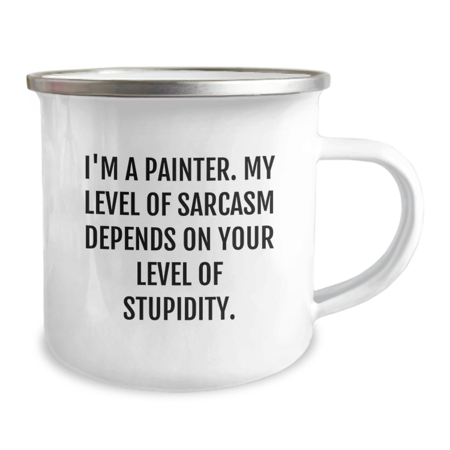Painter Humor Gifts from Friends for Birthday Unique Gifts - Insulting Sarcasm Camping Mug - Image 2