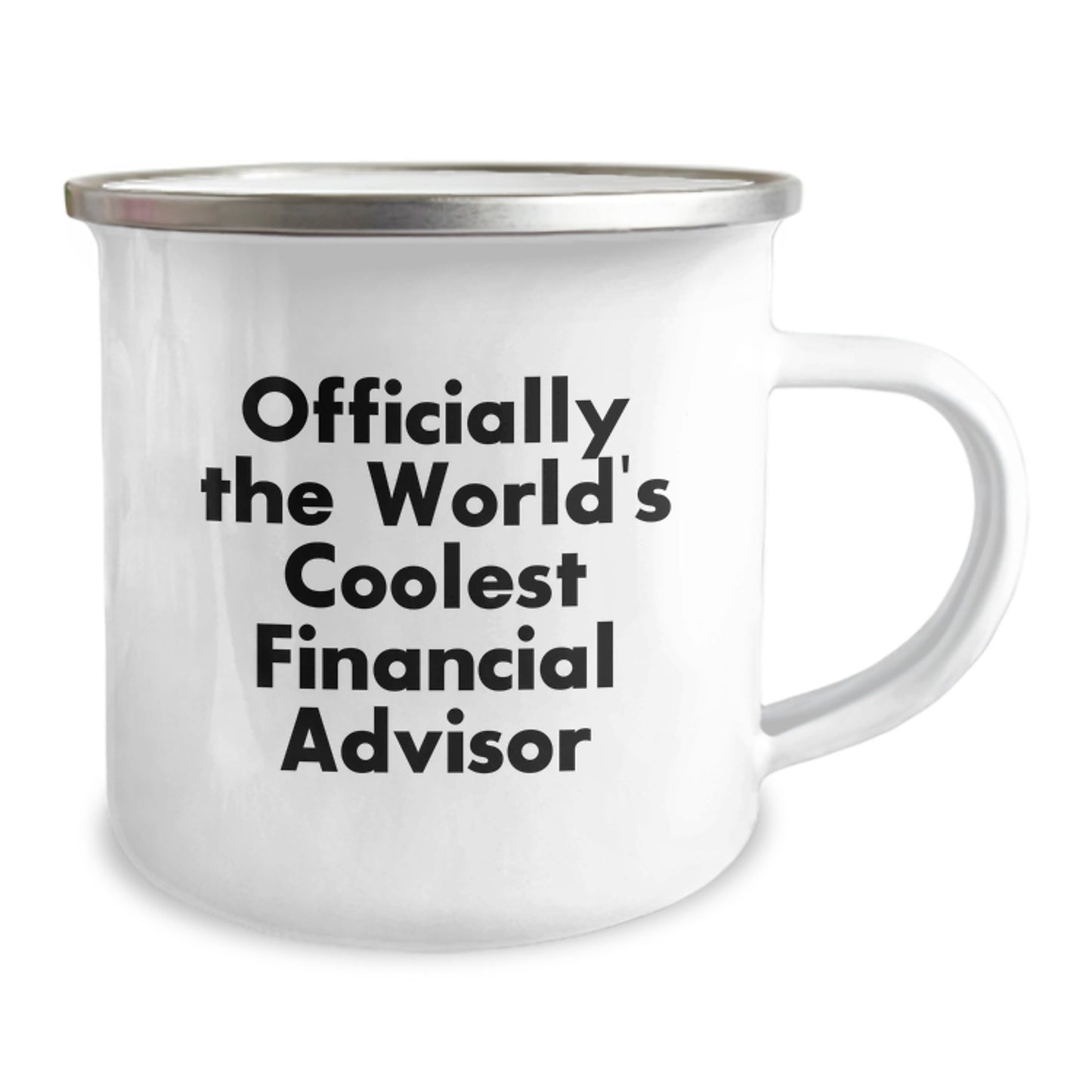 Funny Financial Advisor Graduation Gift for Men from Friends - 'Officially The World's Coolest Financial Advisor' Stainless Steel Camping Mug, 12 oz, Enamel Finish - Image 2