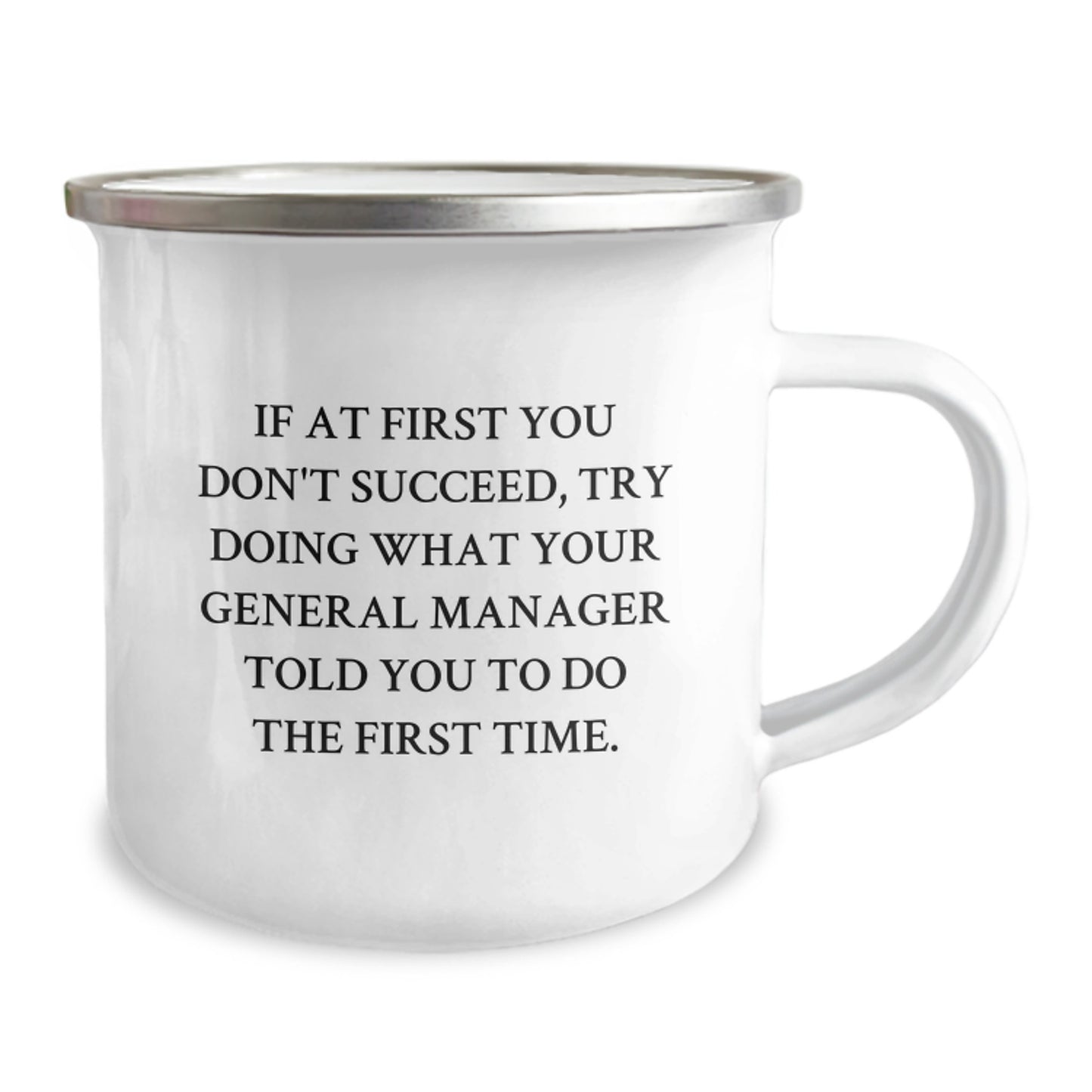 Funny General Manager Gifts, Camping Mug for Birthday, If At First You Don't Succeed, Try Doing What Your General Manager Told You To Do Gifts from Friends to General Manager - Image 2