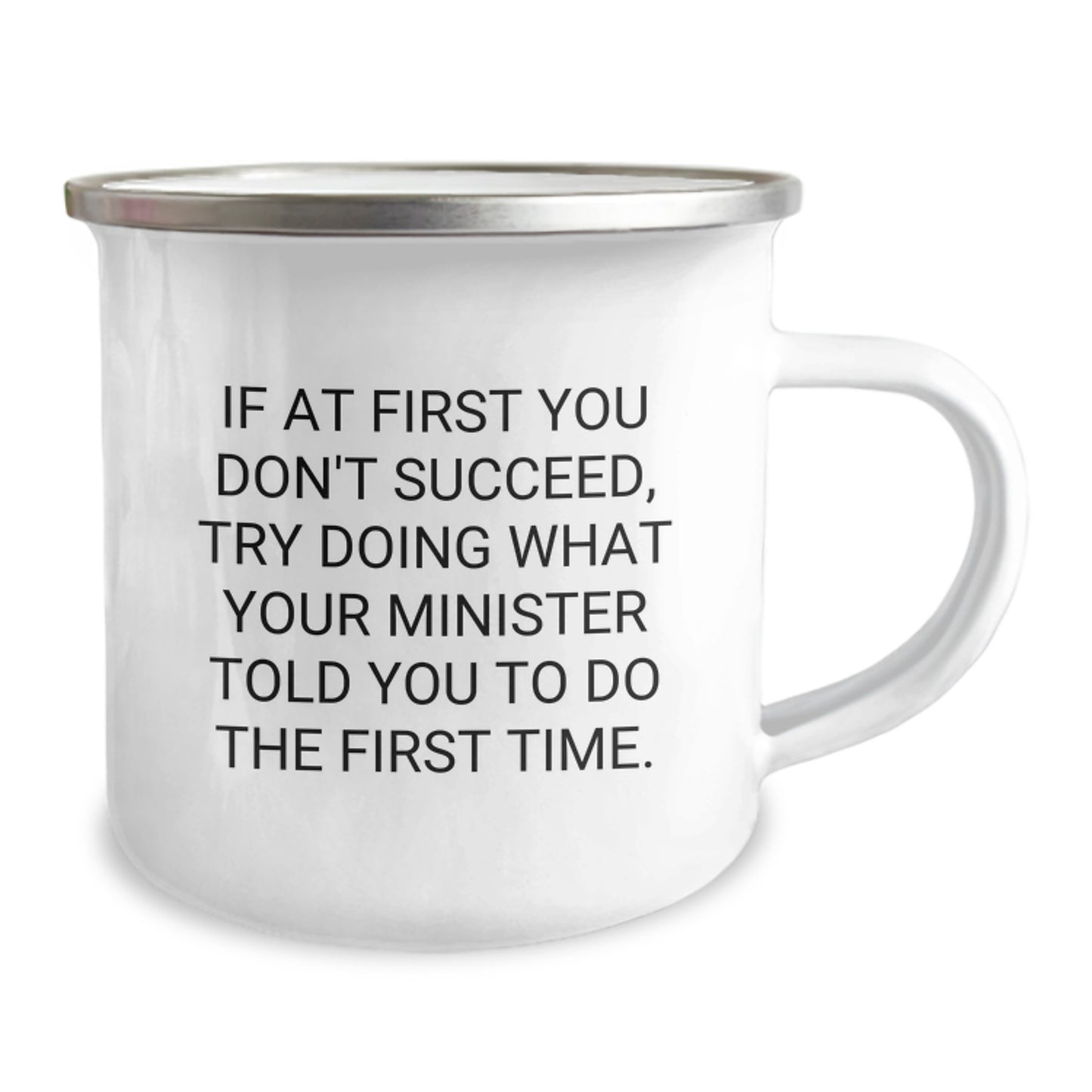 Funny Minister Gifts for Birthday, Camping Mug with Inspirational Quote, 'If At First You Don't Succeed, Try Doing What Your Minister Told You To Do The First Time.' - Image 2