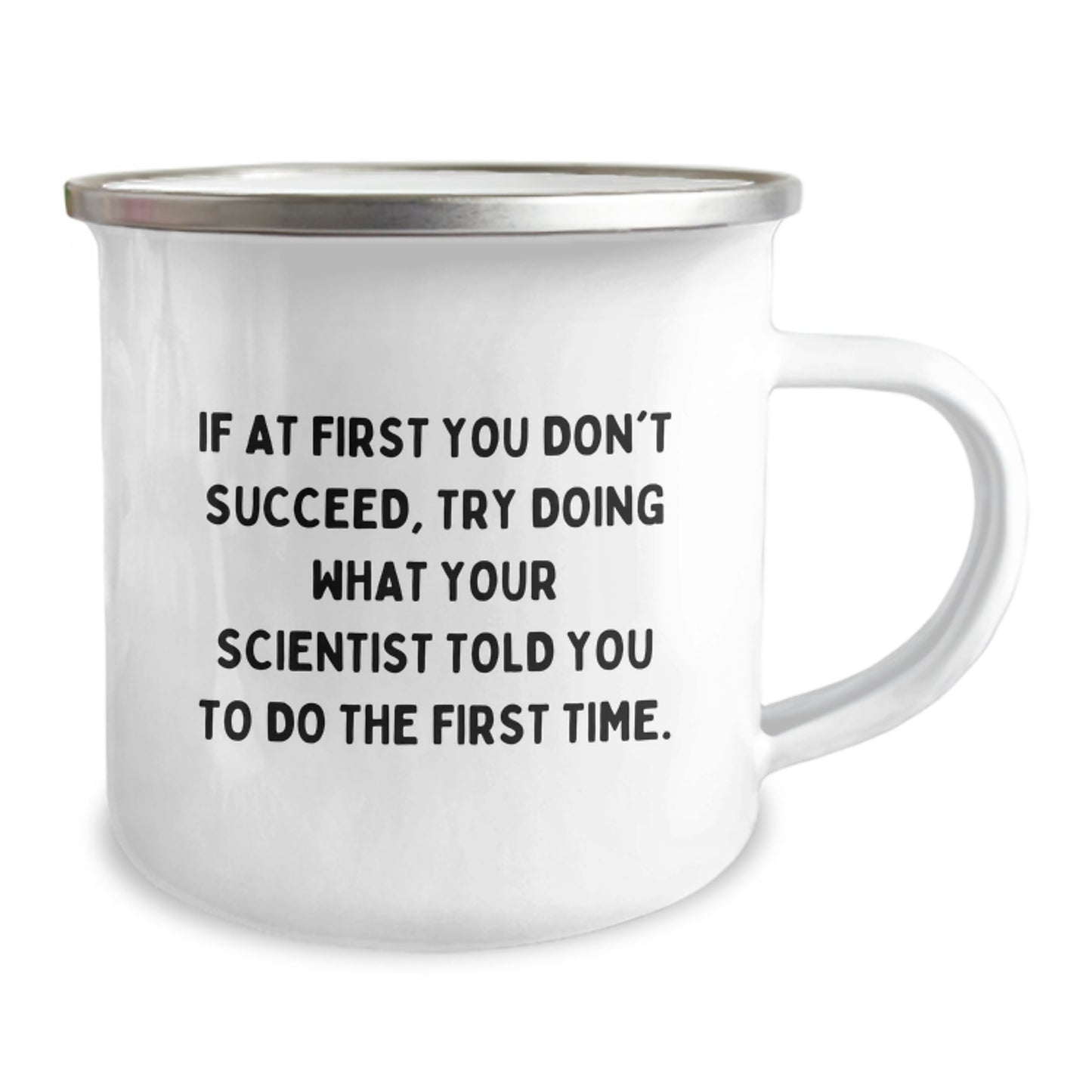 Funny Scientist Gifts from Friends for Birthday Unique Scientist Mug, If At First You Don't Succeed, Try Doing What Your Scientist Told You To Do The First Time. - Image 2