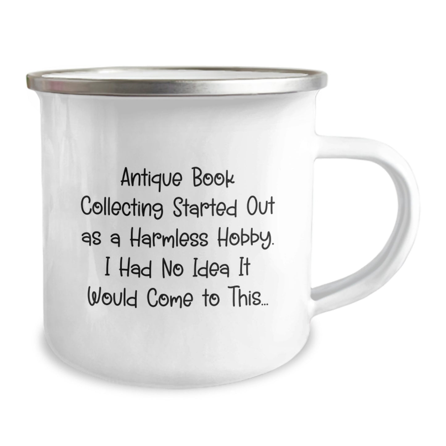 Funny Antique Book Collecting Gifts for Men, Inspirational Camping Mug from Friends, 'Antique Book Collecting Started Out As A Harmless Hobby' Quote Birthday Unique Gifts - Image 2