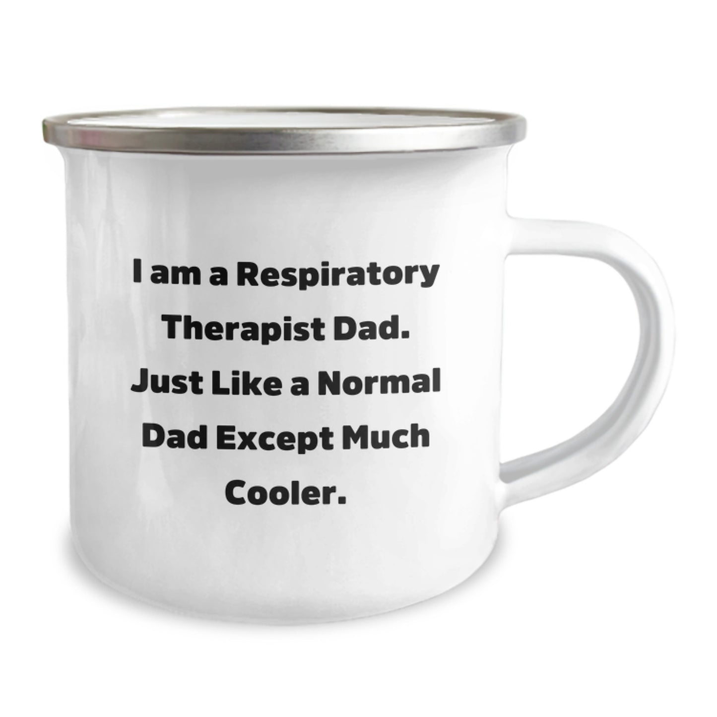 Respiratory Therapist Dad Gifts, Funny Camping Mug for Graduation, 'I Am A Respiratory Therapist Dad. Just Like A Normal Dad Except Much Cooler.' - Image 2