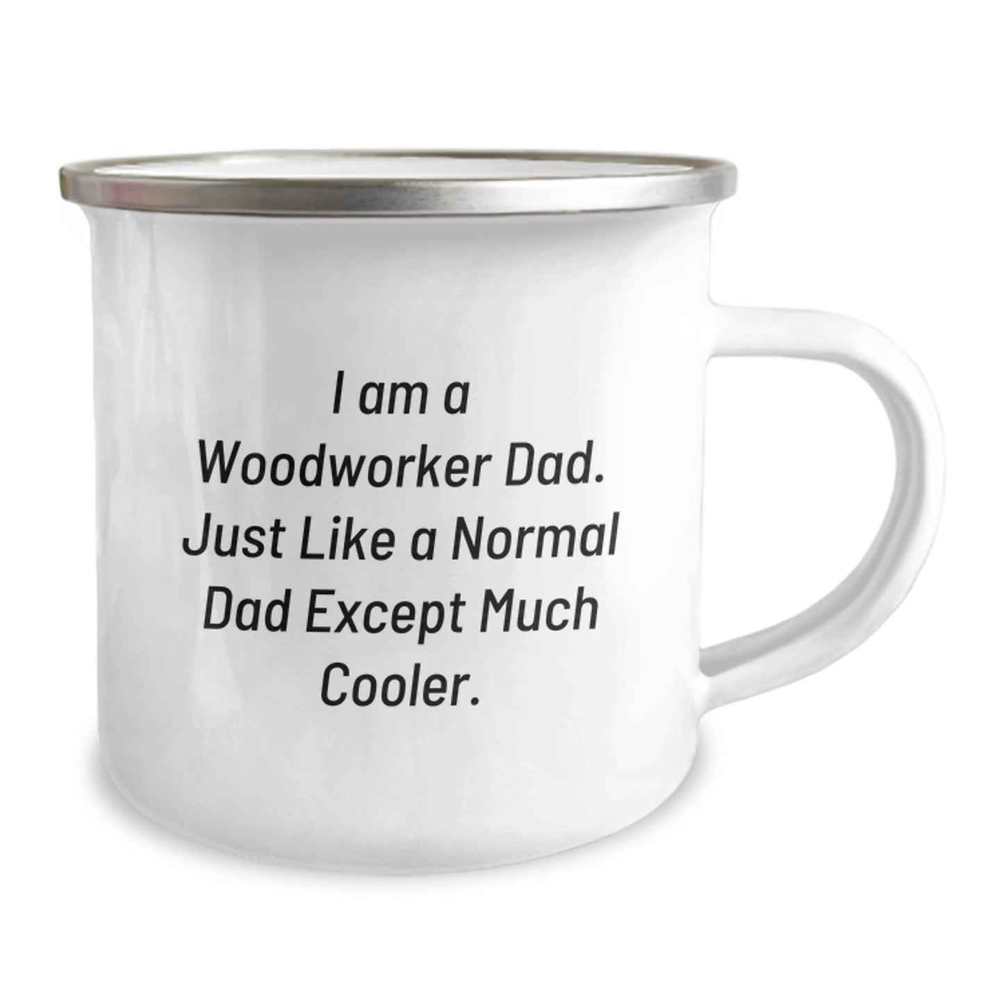 Woodworker Gifts from Dad - Funny Camping Mug for Woodworker Dad - Unique Mother's Day Unique Gifts for Him - 'I Am A Woodworker Dad. Just Like A Normal Dad Except Much Cooler.' - Image 2