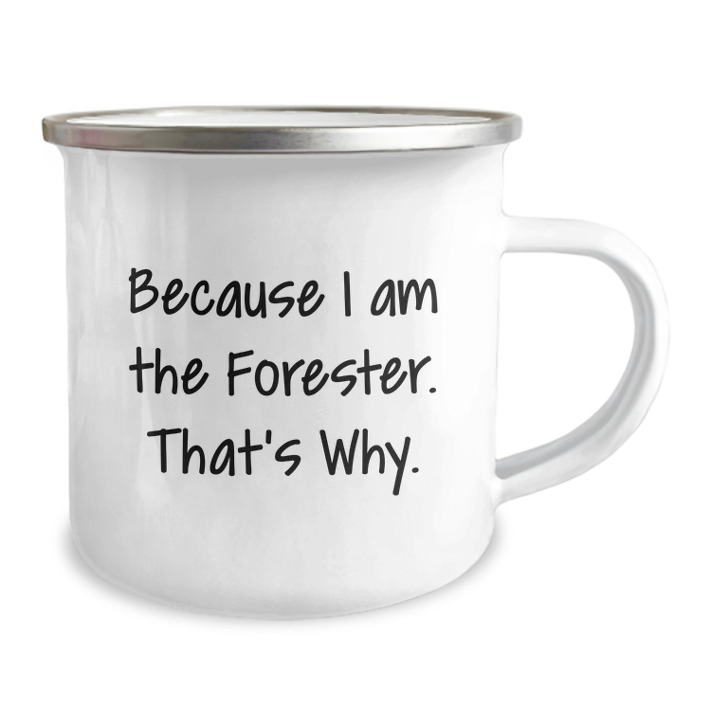 Funny Forester Camping Mug Gifts for Men Friends Family - Because I Am The Forester. That's Why. Valentine's Unique - Image 2
