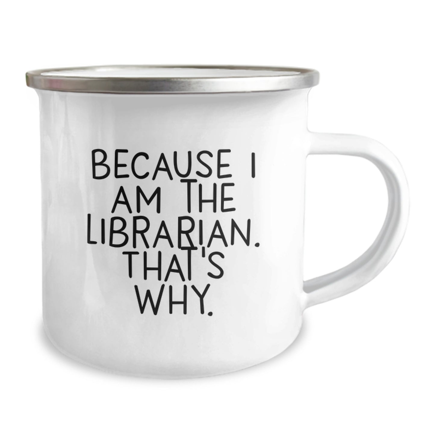Librarian Camping Mug Because I Am The Librarian That's Why Funny Valentine's Unique Gifts from Friends to Librarian - Image 2